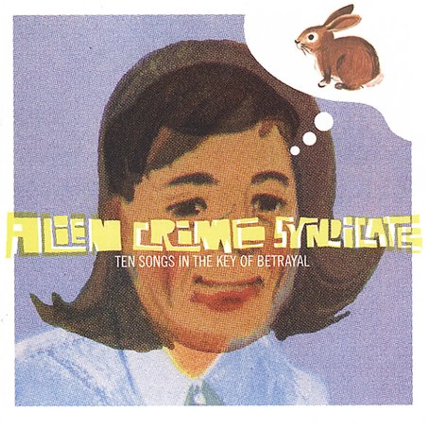 Alien Crime Syndicate TEN SONGS IN THE KEY OF BETRAYAL CD