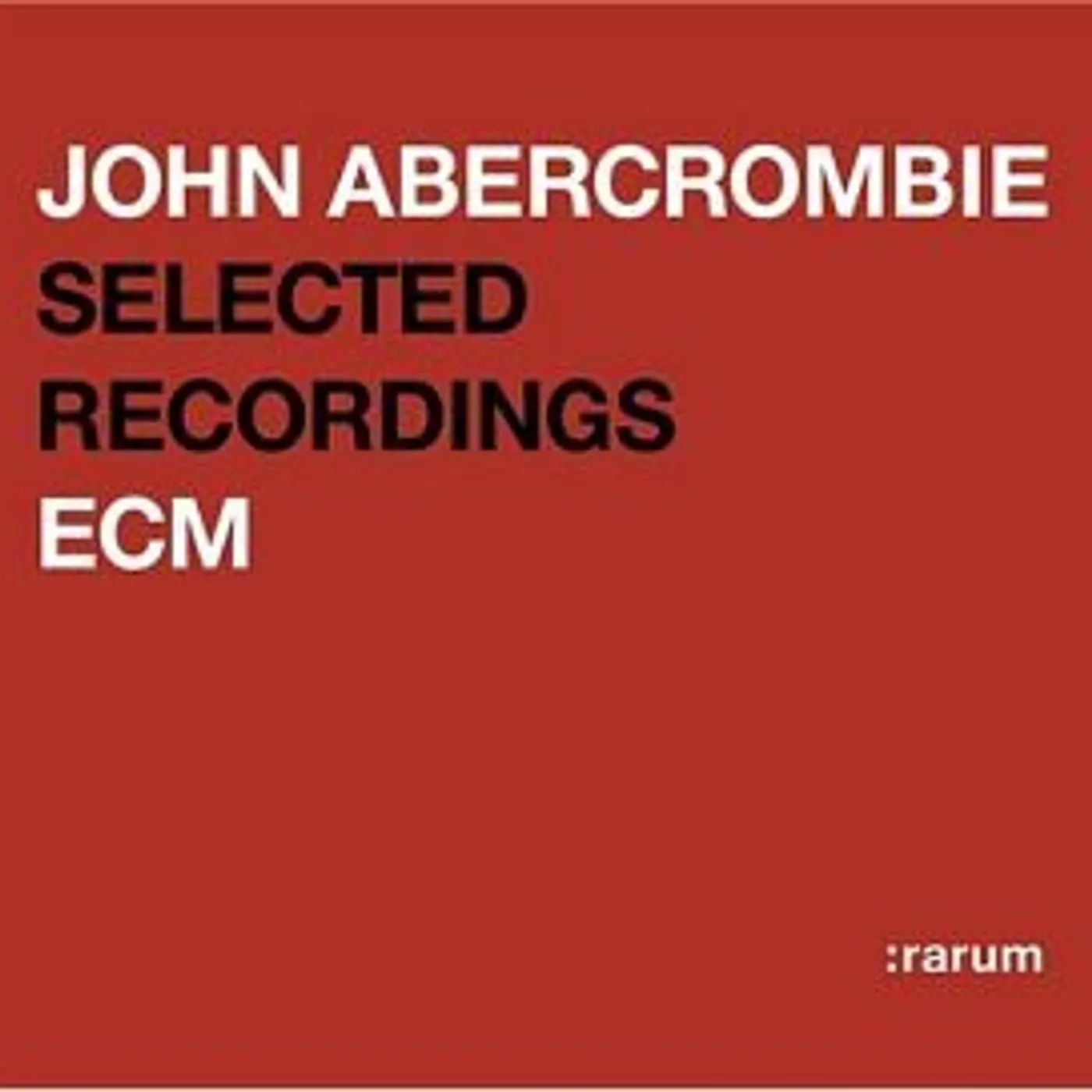 John Abercrombie RARUM XIV: SELECTED RECORDINGS CD