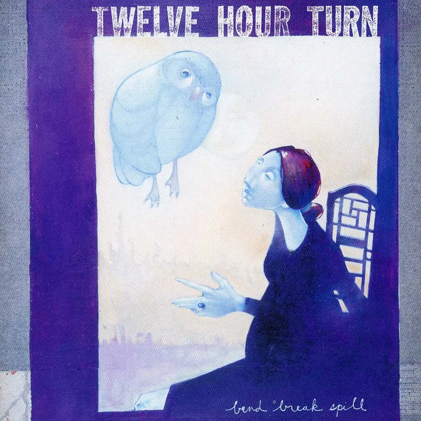 Twelve Hour Turn BEND BREAK SPILL CD