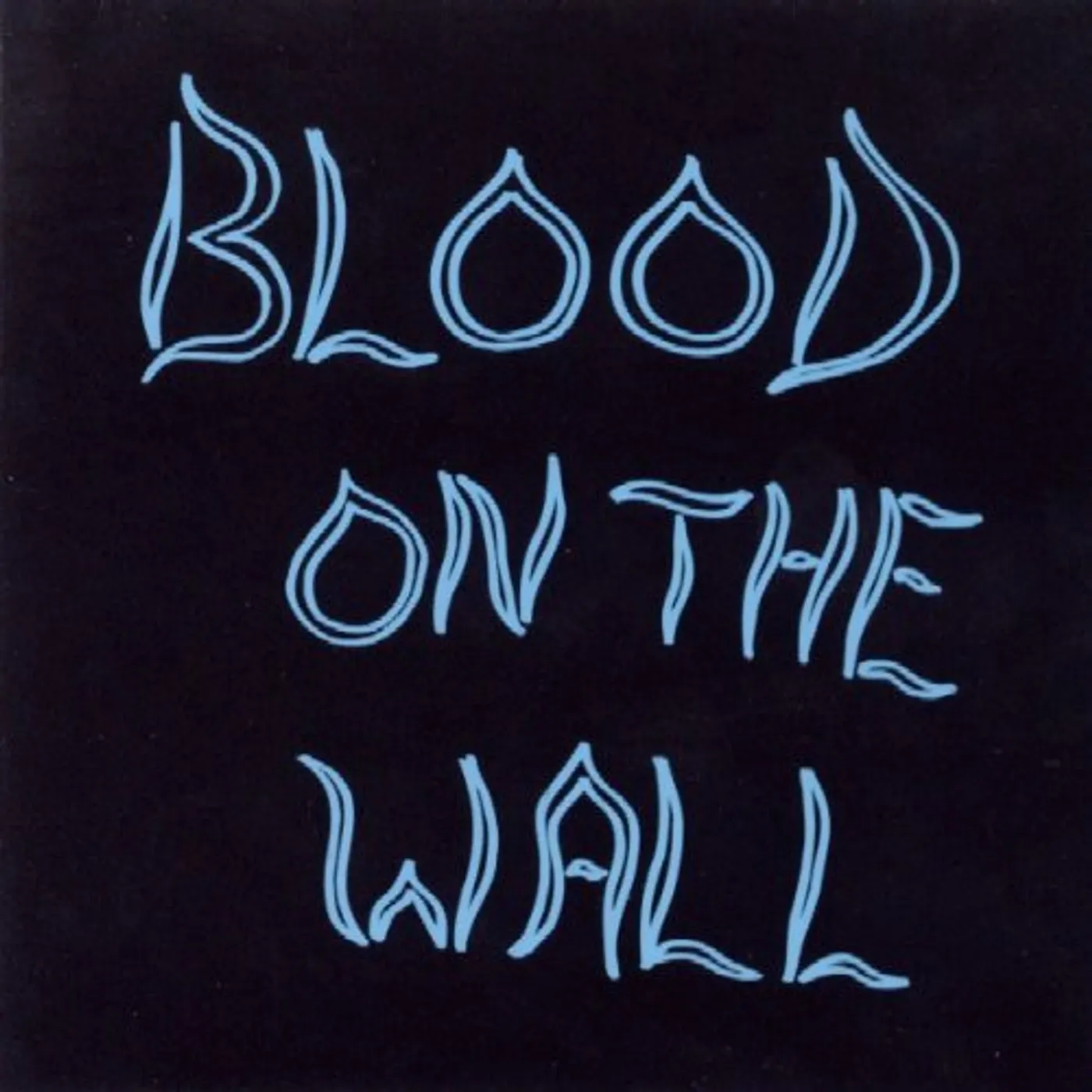 BLOOD ON THE WALL CD