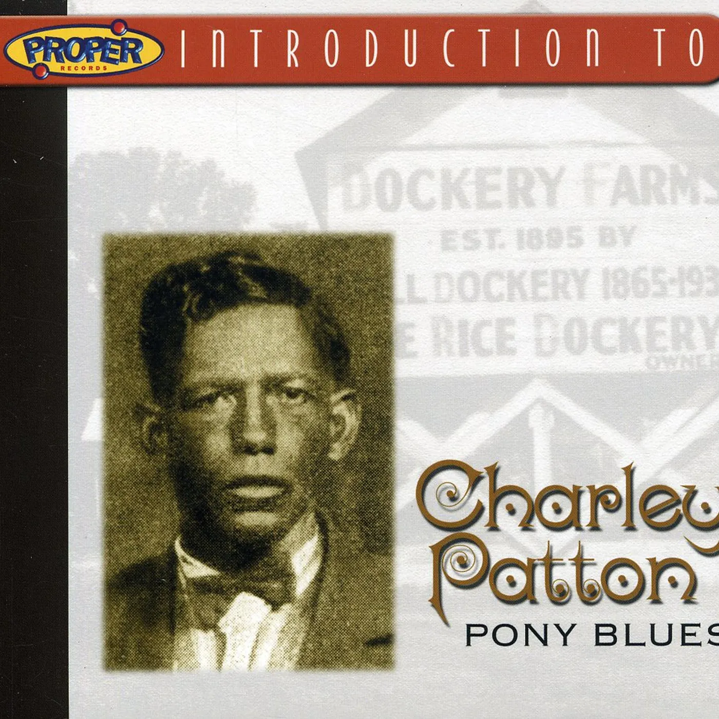 PROPER INTRODUCTION TO CHARLEY PATTON: PONY BLUES CD