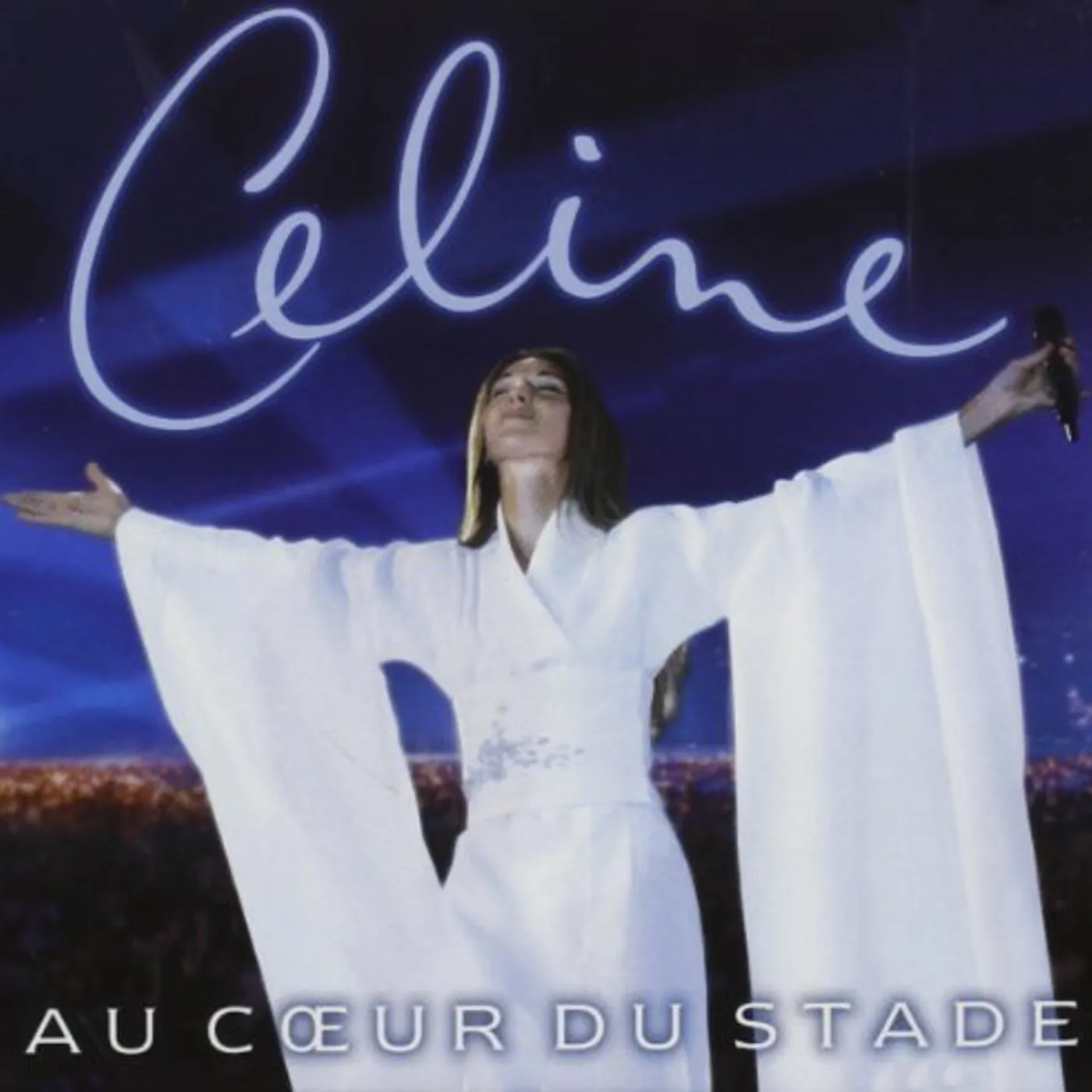 Céline Dion AU COEUR DU STADE CD