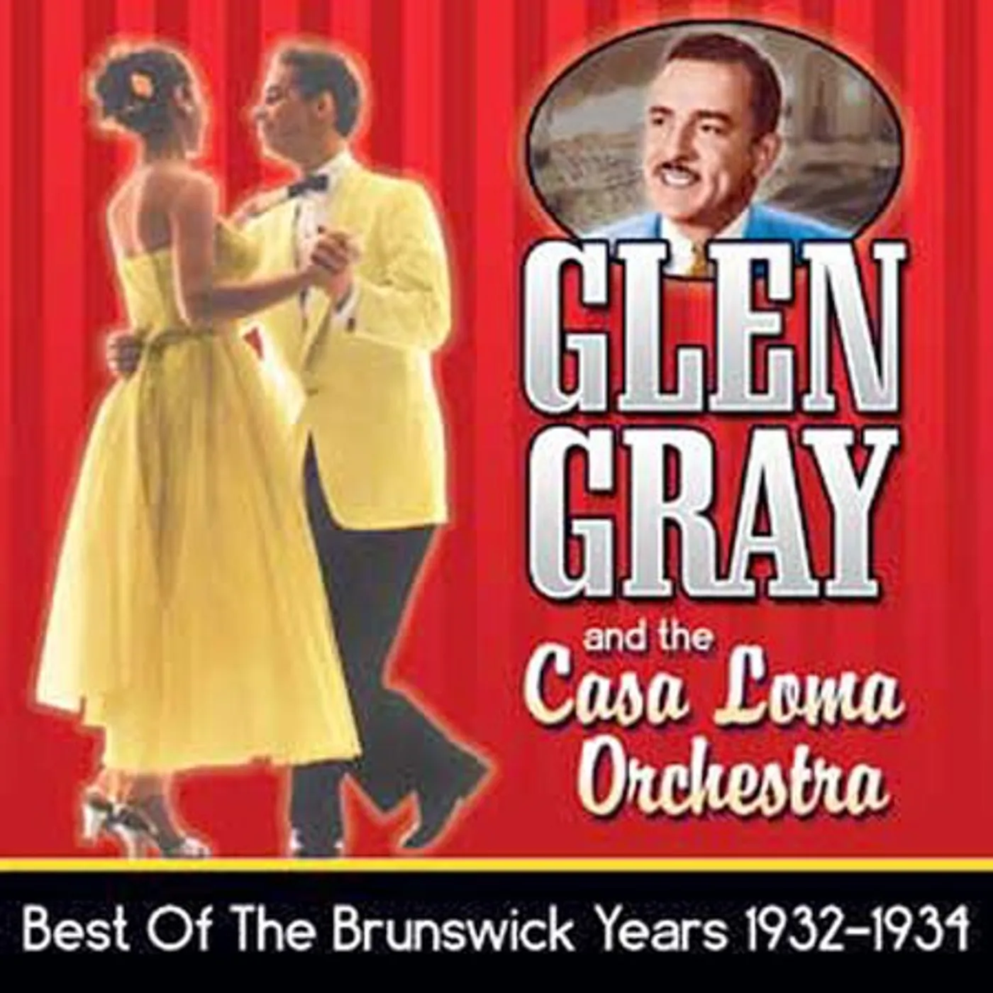 Glen Gray & The Casa Loma Orchestra BRUNSWICK YEARS: 1932-1934 CD