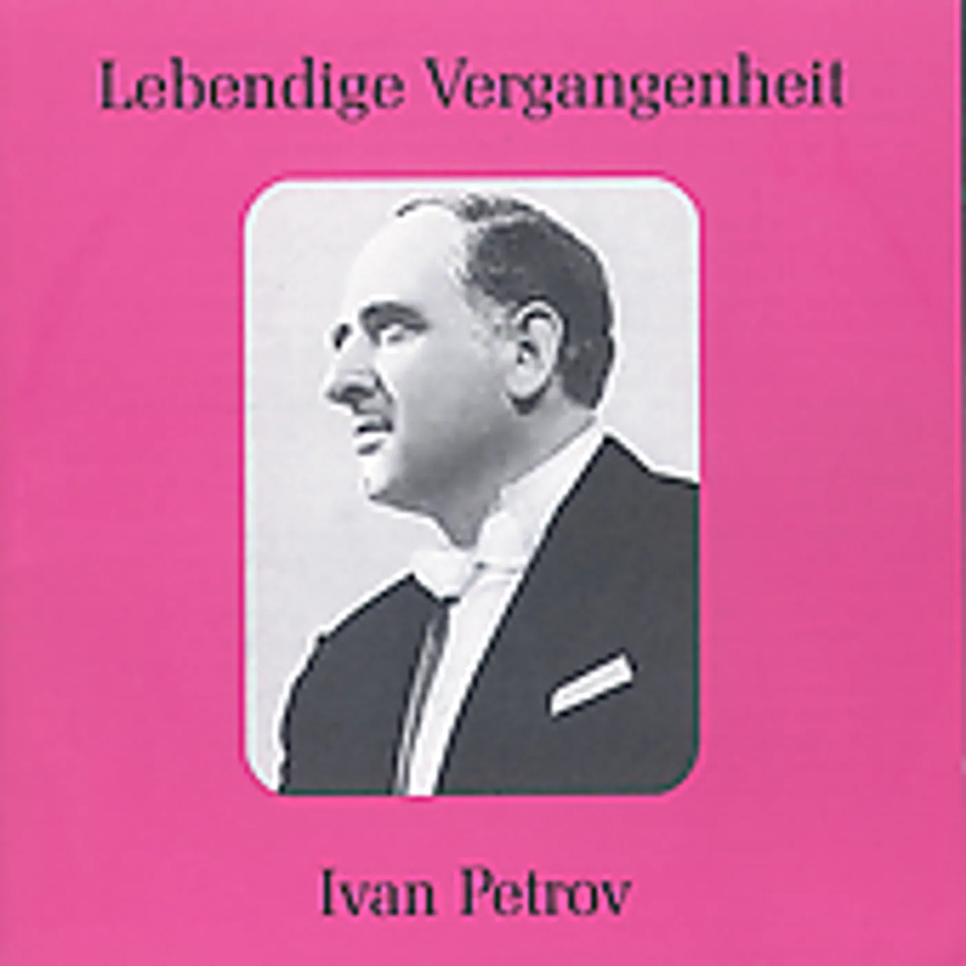 LEGENDARY VOICES: IVAN PETROV CD
