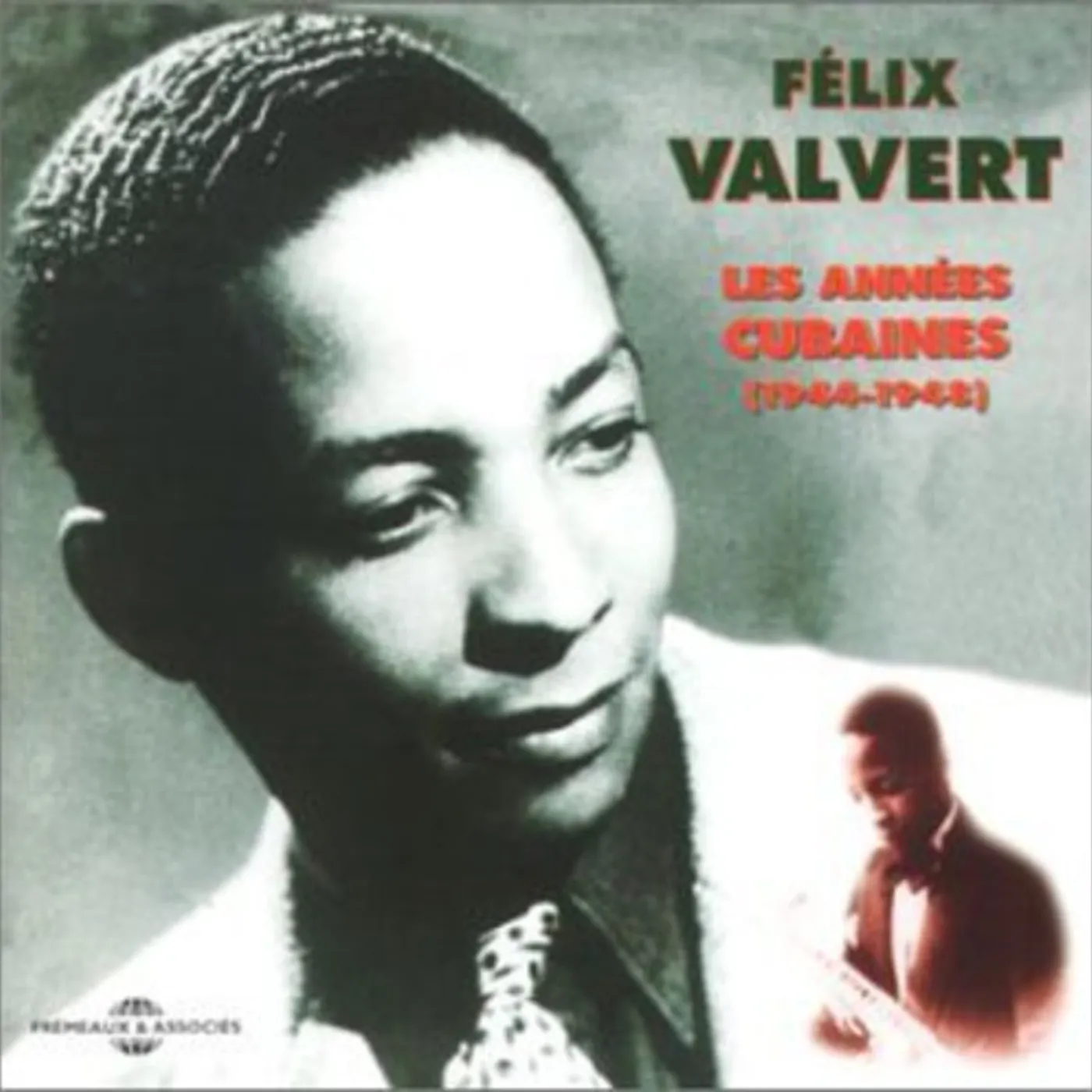 Felix Valvert LES ANNEES CUBAINES 1944-1948 CD