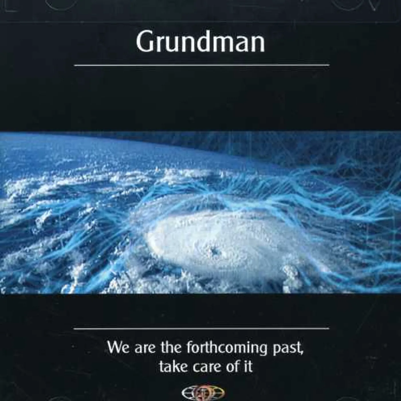 Grundman WE ARE THE FORTHCOMING PAST TAKE CARE OF IT CD