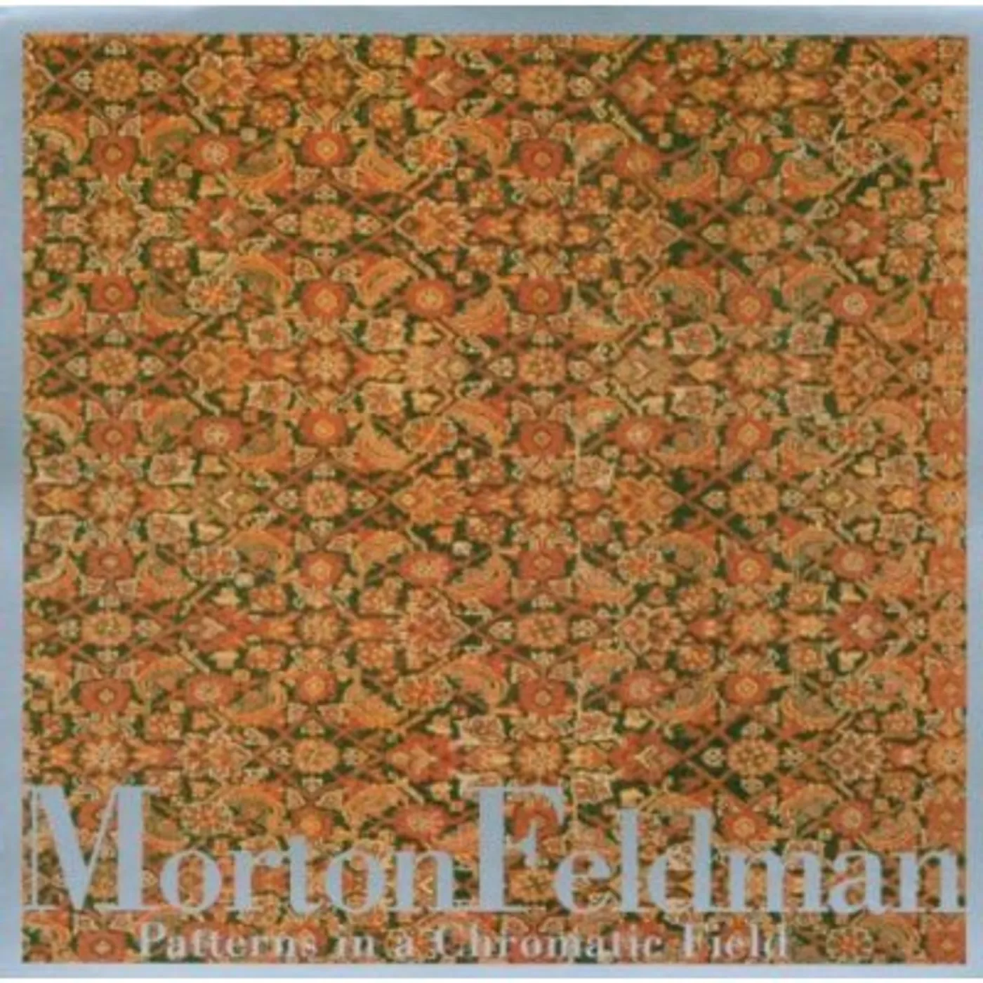 Morton Feldman PATTERNS IN A CHROMATIC FIELD CD