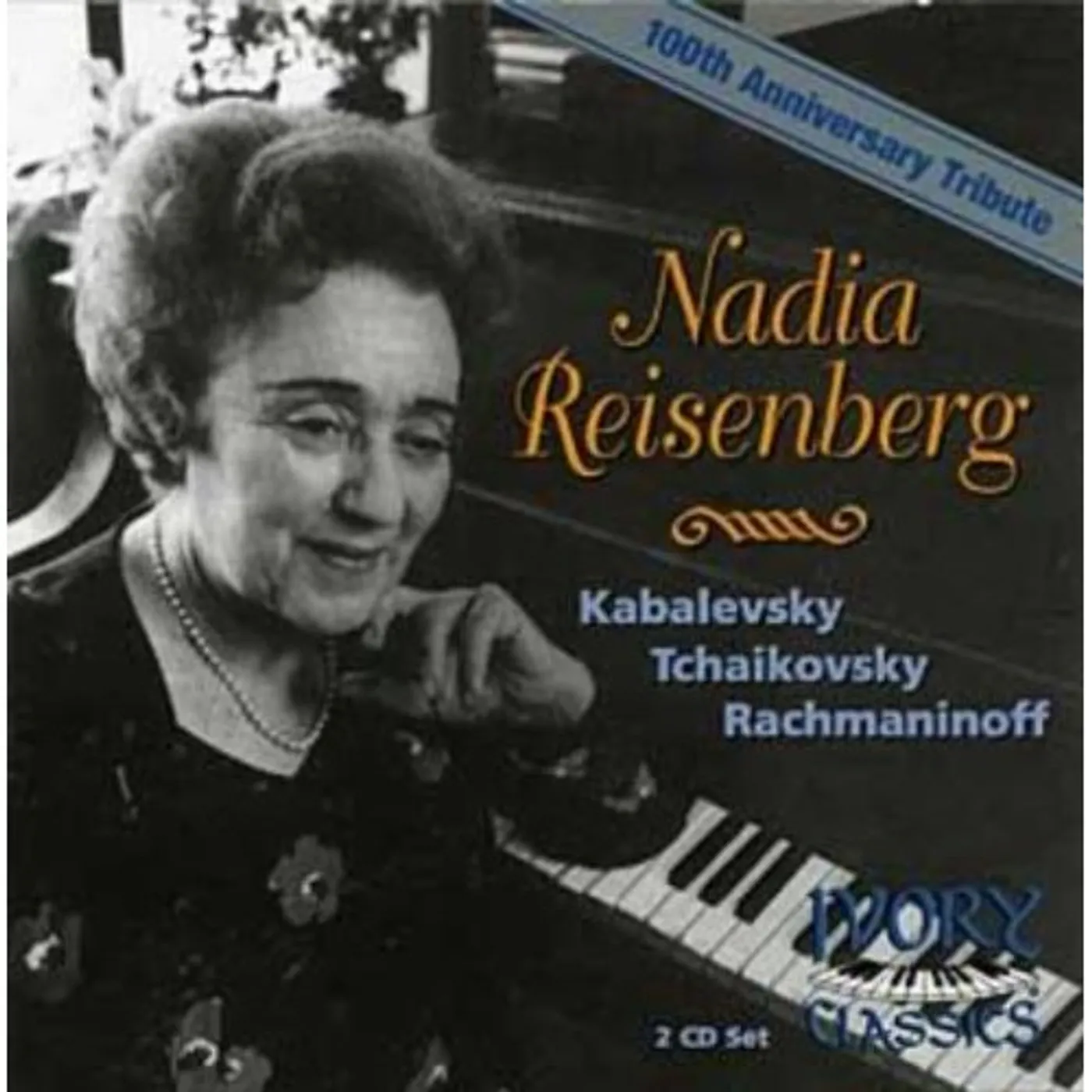 Nadia Reisenberg 100TH ANNIVERSARY TRIBUTE CD