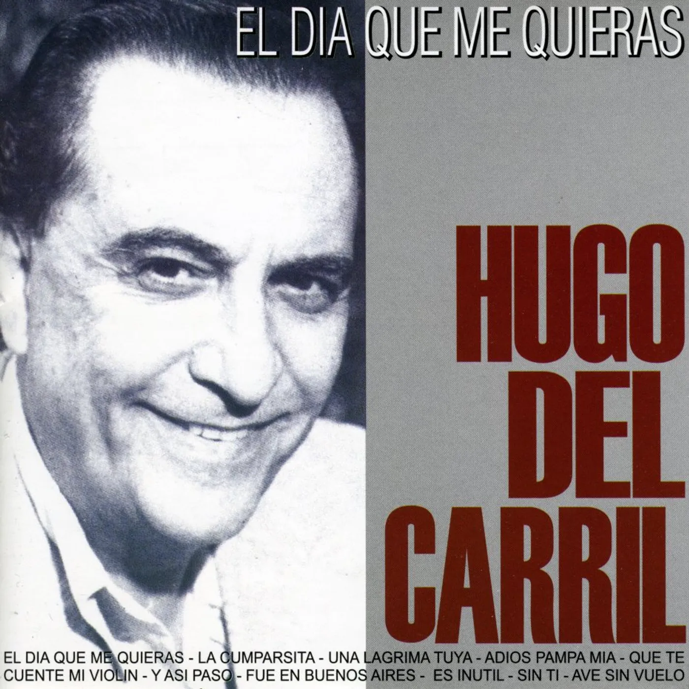 Hugo Del Carril EL DIA QUE ME QUINERAS CD