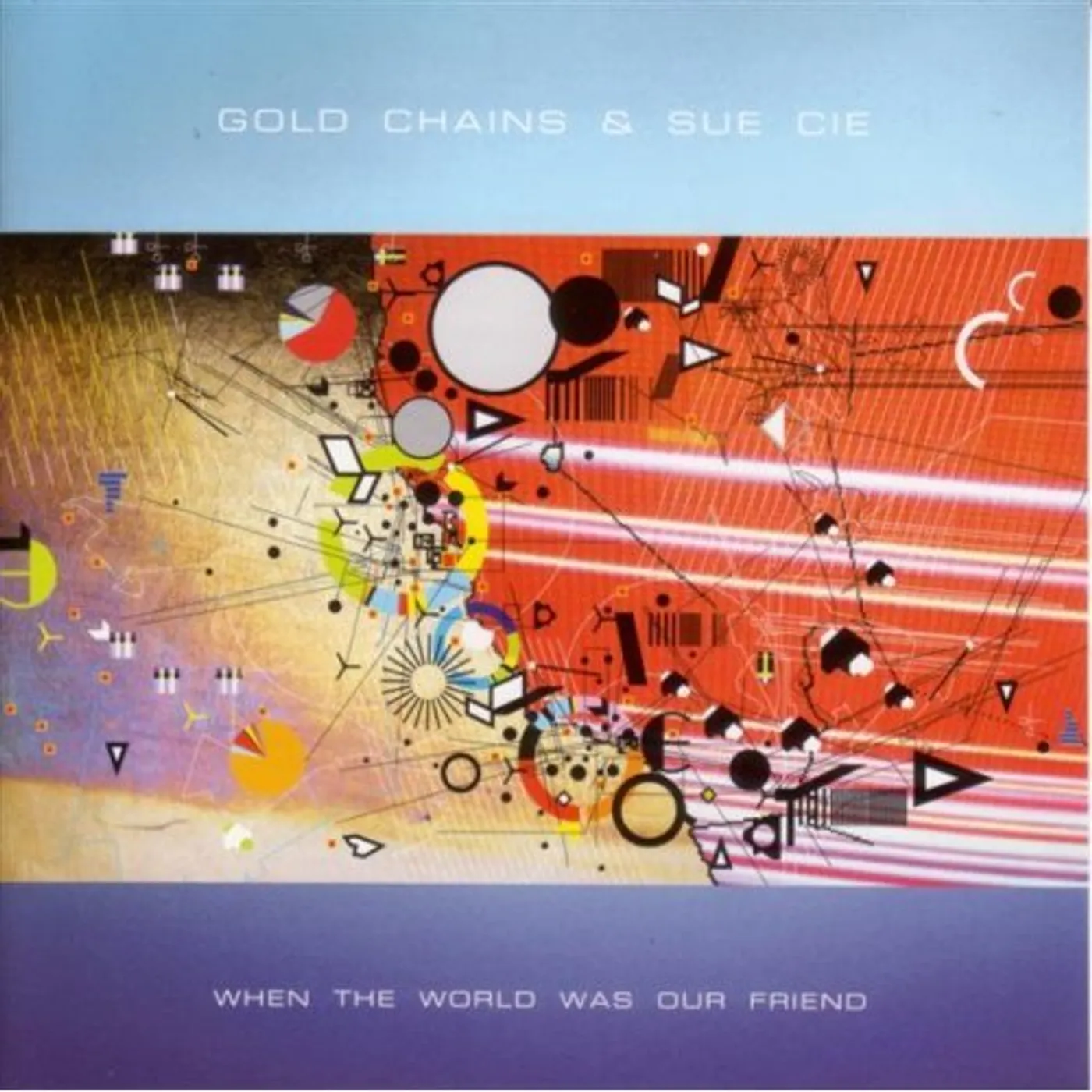 Gold Chains & Sue Cie WHEN THE WORLD WAS OUR FRIEND CD