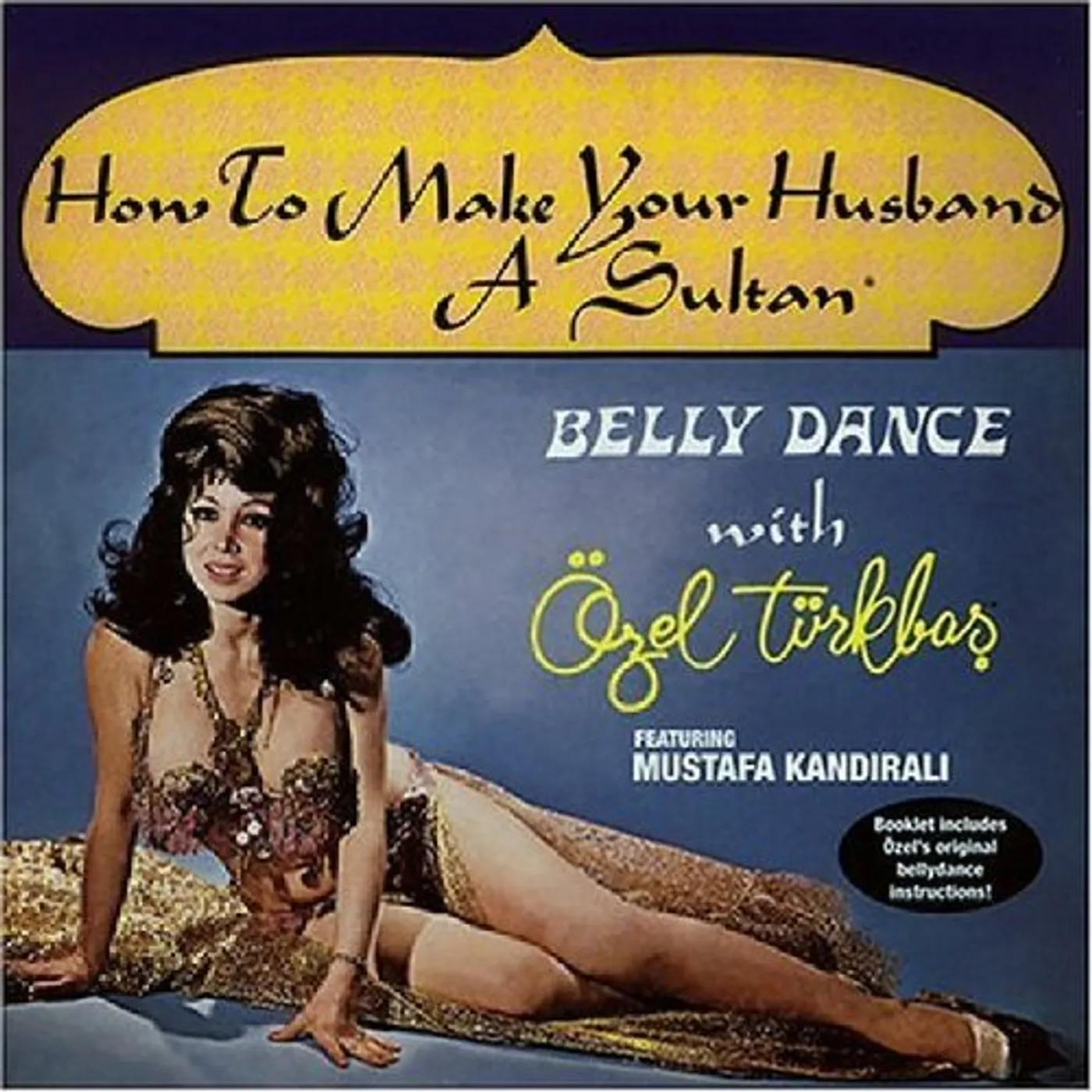 Özel Türkbas BELLYDANCE WITH OZEL: HOW TO MAKE HUSBAND A SULTAN CD