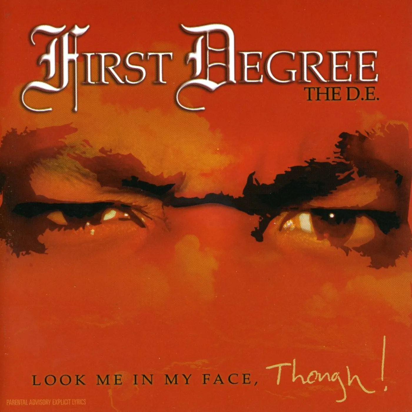 First Degree The DE LOOK ME IN MY FACE THOUGH CD