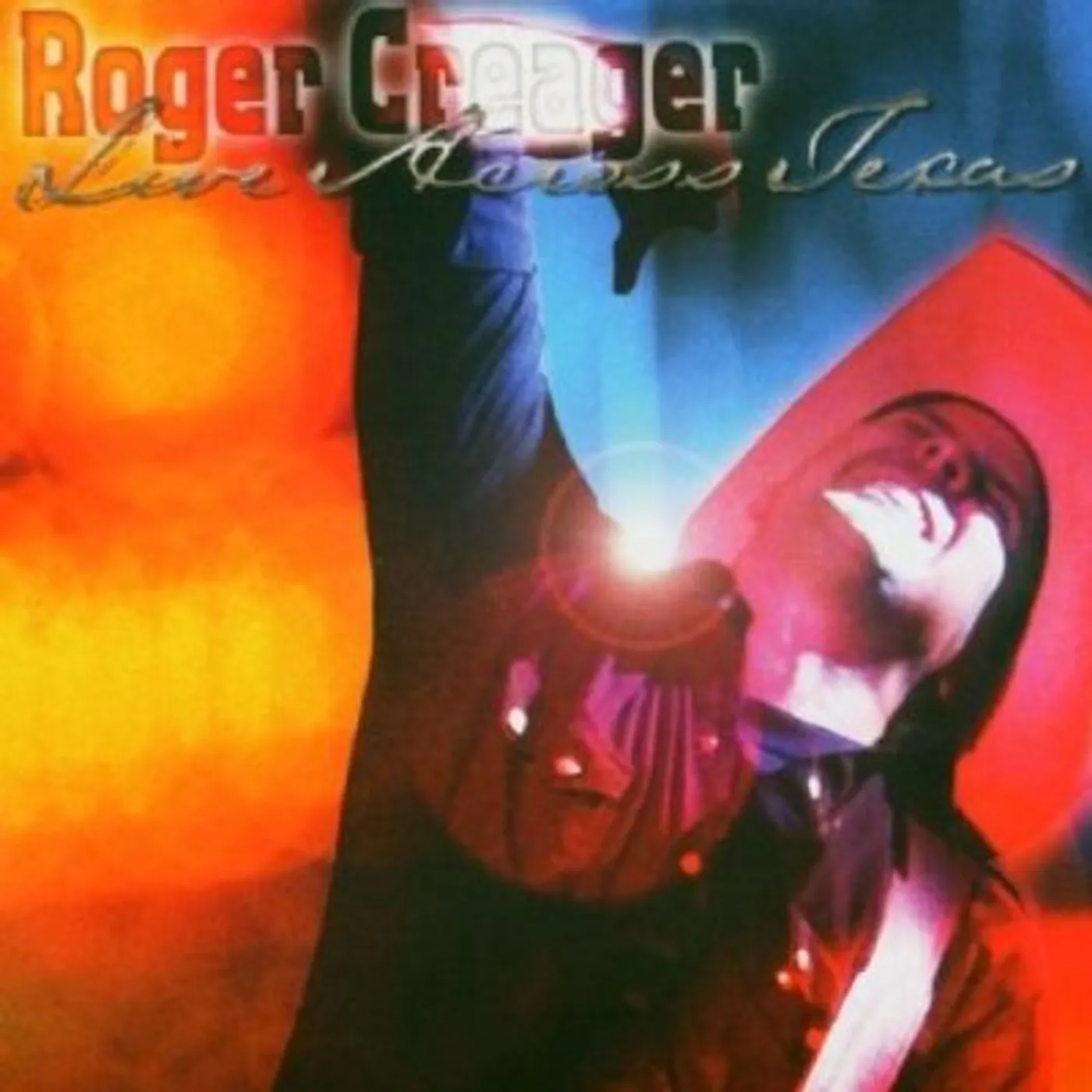 Roger Creager LIVE ACROSS TEXAS CD