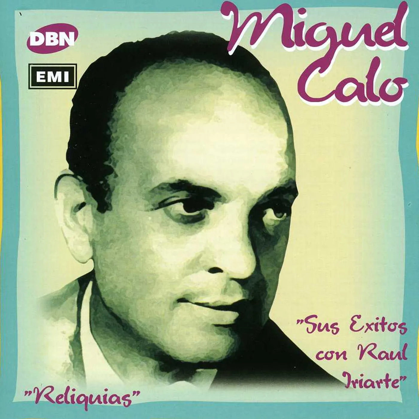 Miguel Caló SUS EXITOS CON RAUL IRIARTE CD