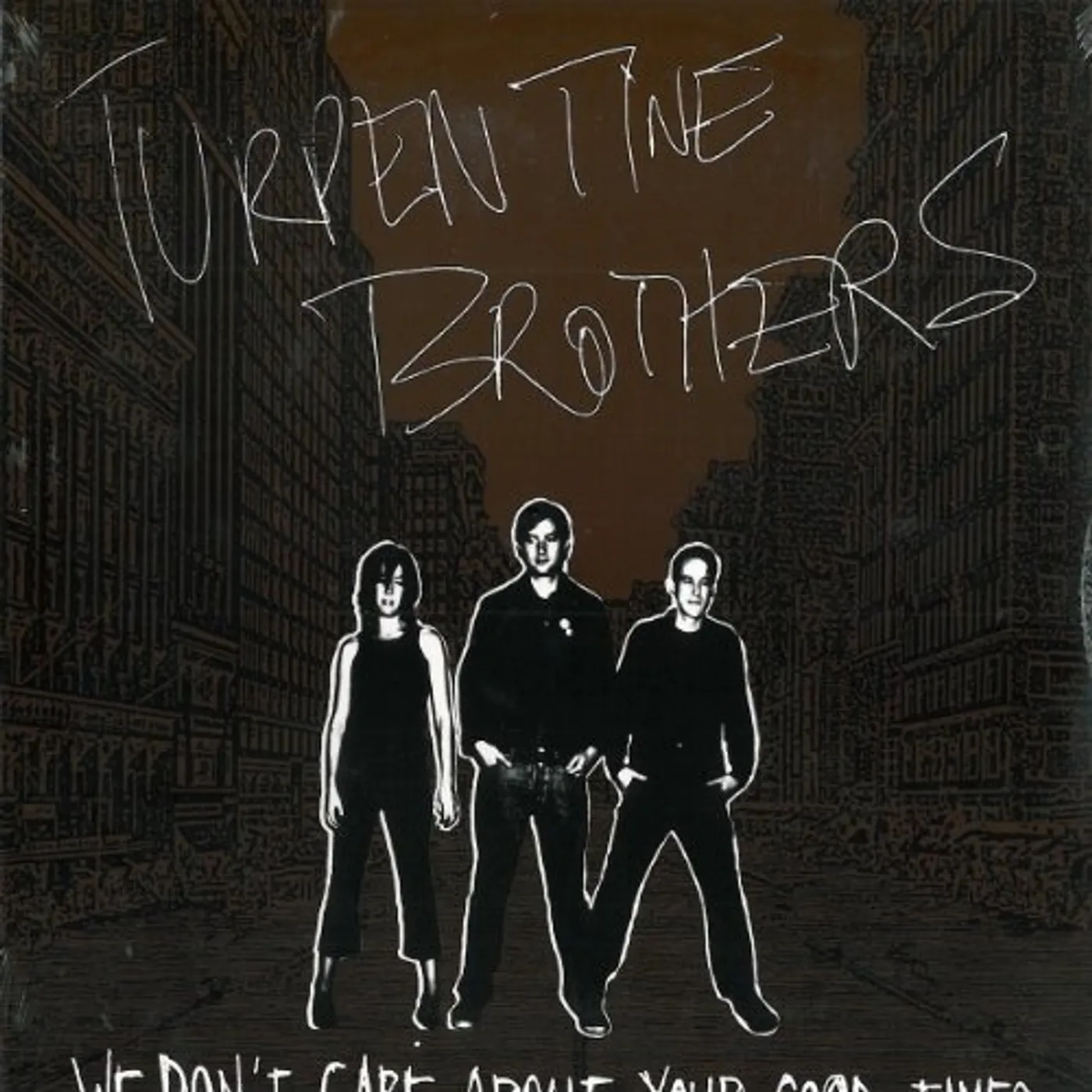 Turpentine Brothers We Don't Care About Your Good Times Vinyl Record
