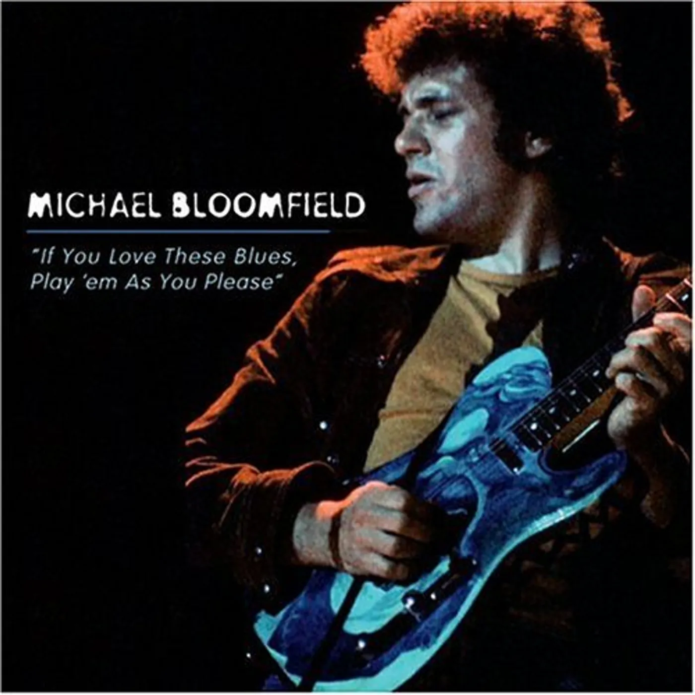 Michael Bloomfield IF YOU LOVE THESE BLUES / PLAY 'EM AS YOU PLEASE CD