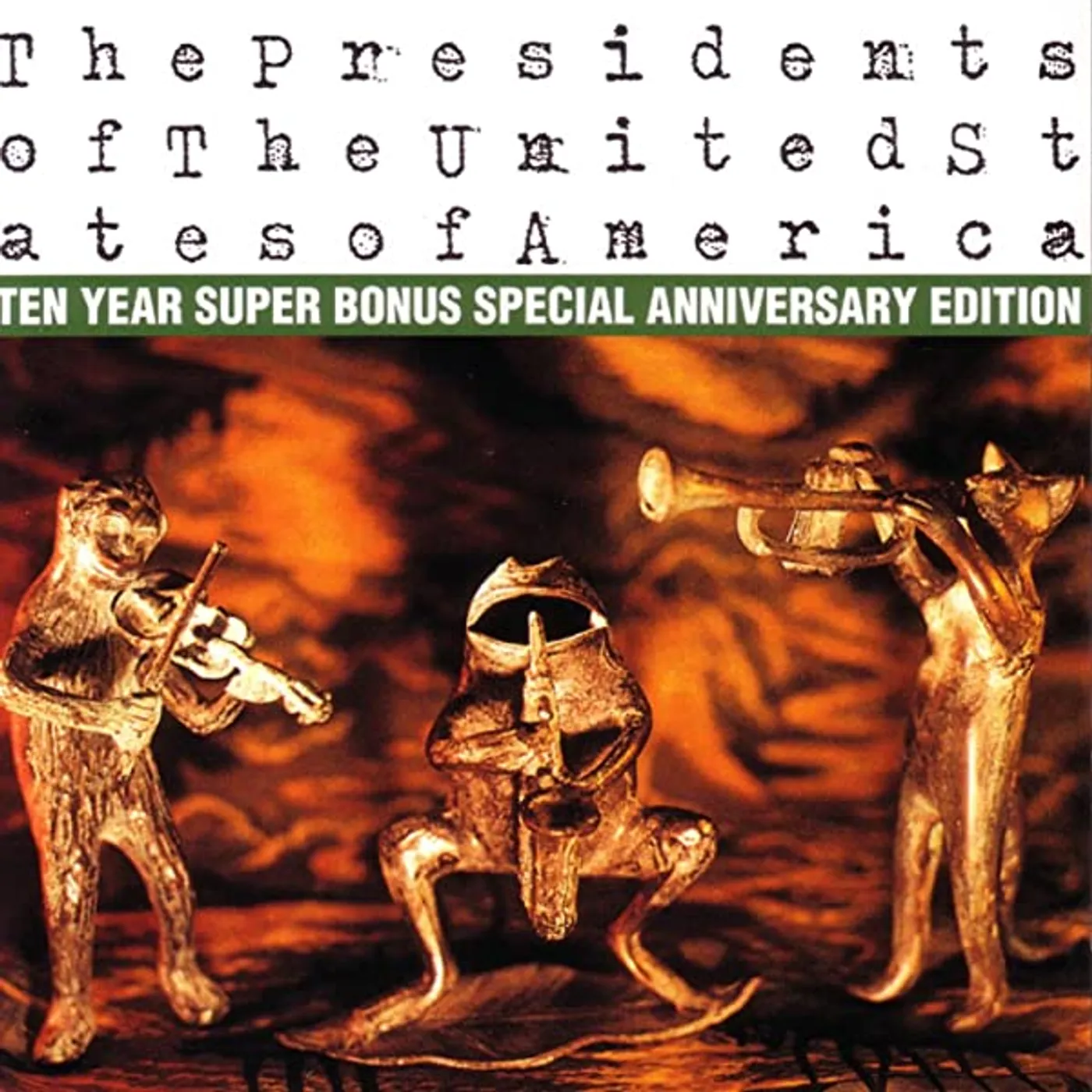 The Presidents Of The United States Of America PRES OF USA: 10 YR SUPER BONUS SPEC ANNIVERSARY ED CD