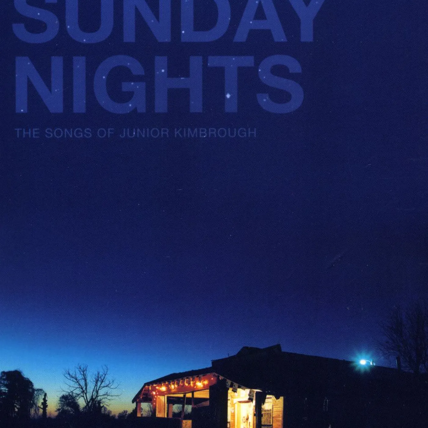 SUNDAY NIGHTS: THE SONGS OF JUNIOR KIMBROUGH CD