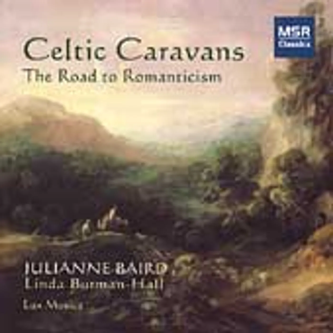 Julianne Baird CELTIC CARAVANS: THE ROAD TO ROMANTICISM CD