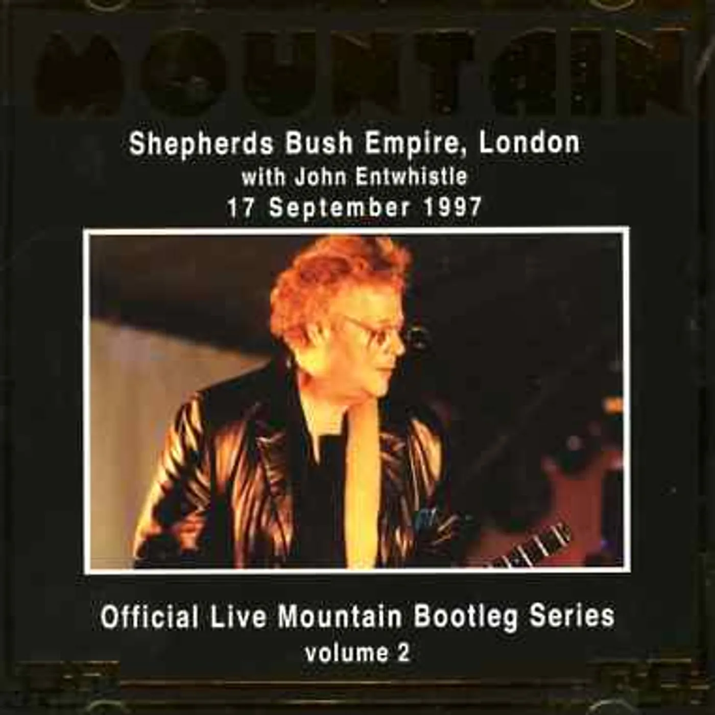 Mountain OFFICIAL BOOTLEG 2: LIVE AT SHEPHERDS BUSH LONDON CD