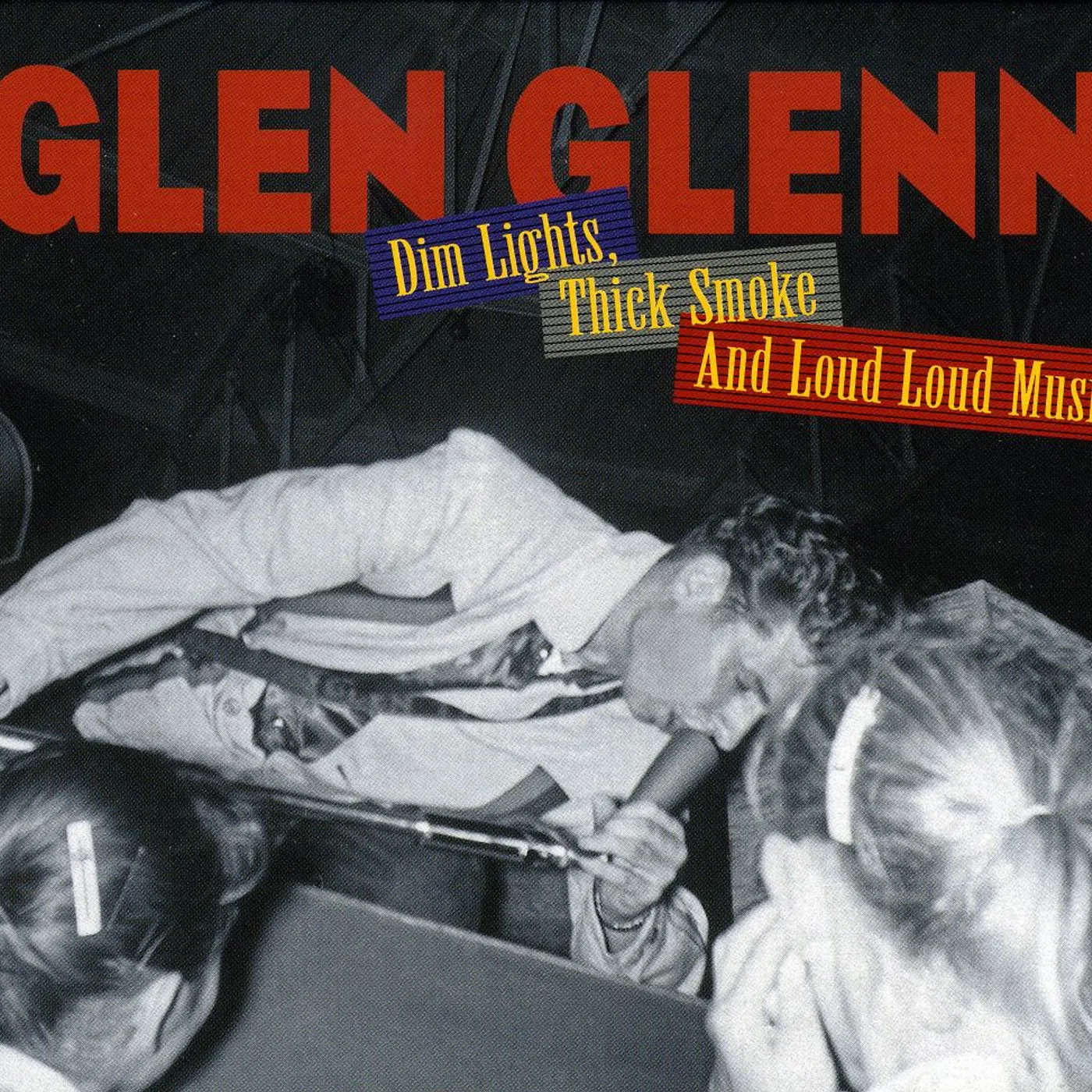 Glen Glenn DIM LIGHTS THICK SMOKE & LOUD MUSIC CD