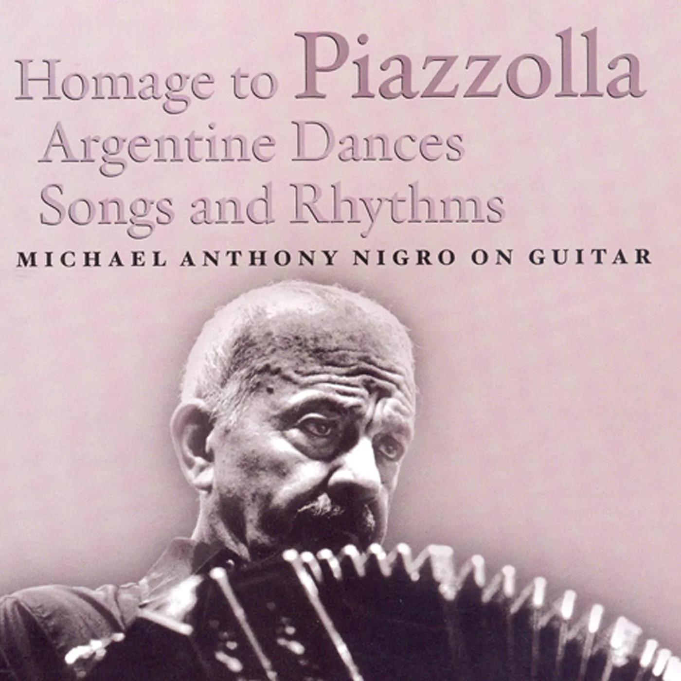 Michael Anthony Nigro HOMAGE TO PIAZZOLLA CD