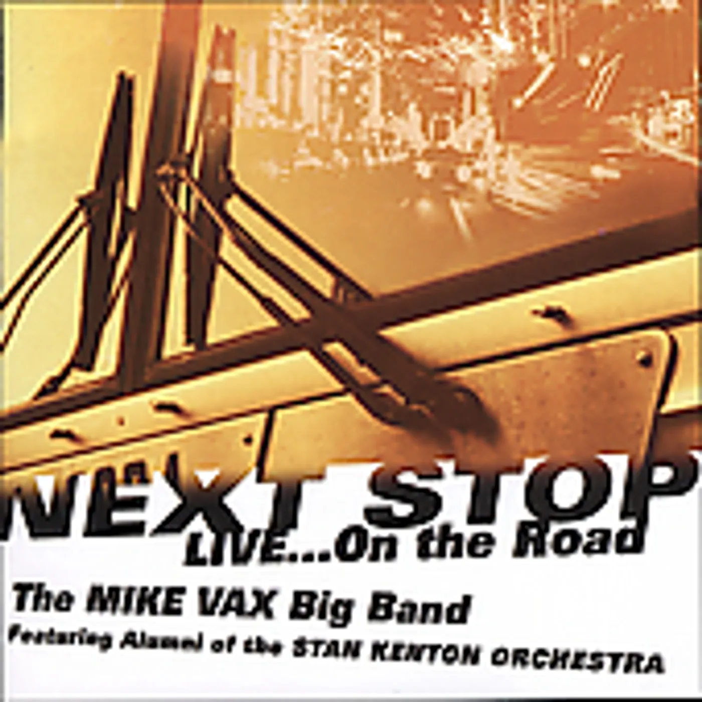 Mike Vax NEXT STOP: LIVE ON THE ROAD CD