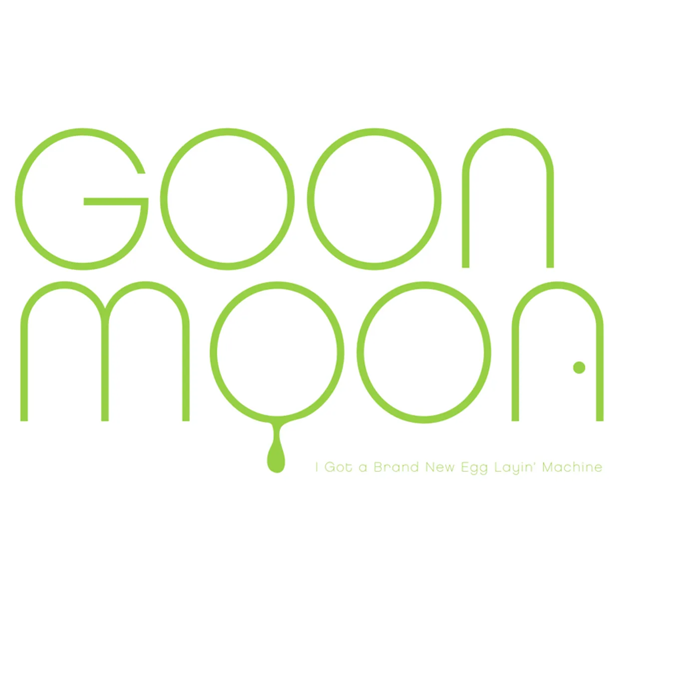 Goon Moon I GOT A BRAND NEW EGG LAYING MACHINE Vinyl Record