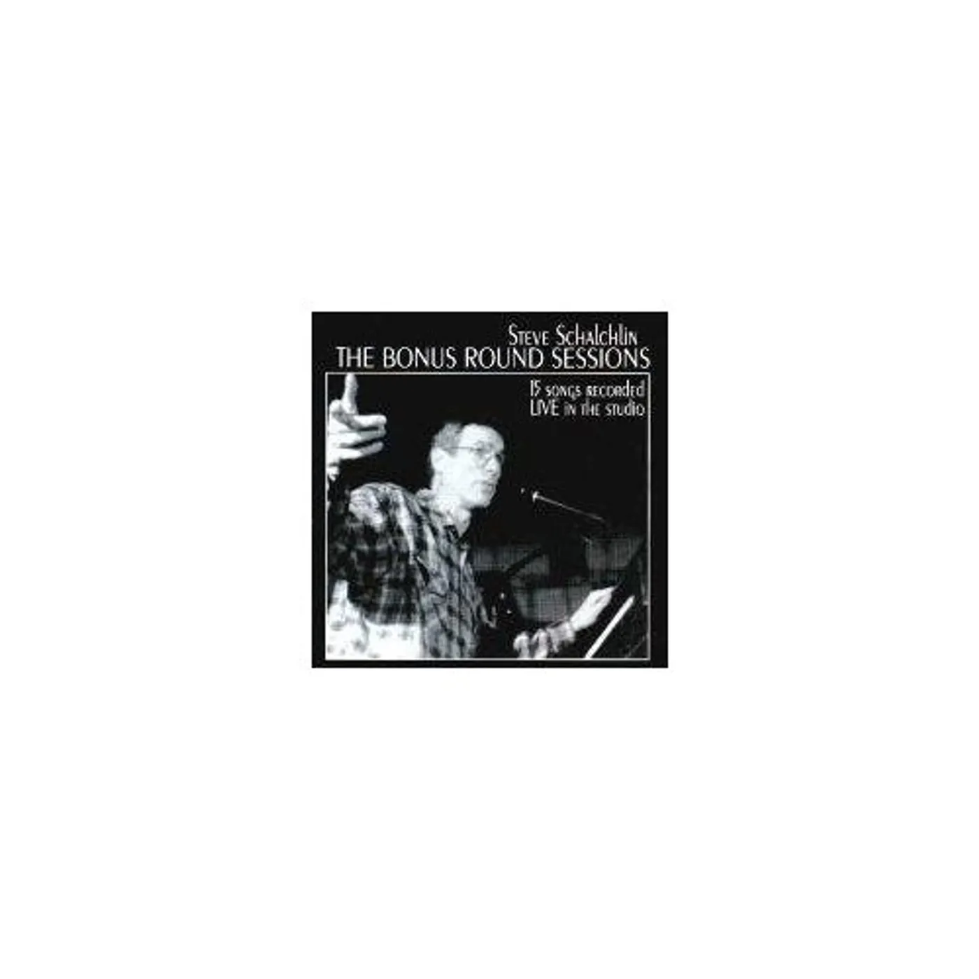 Steve Schalchlin BONUS ROUND SESSIONS CD