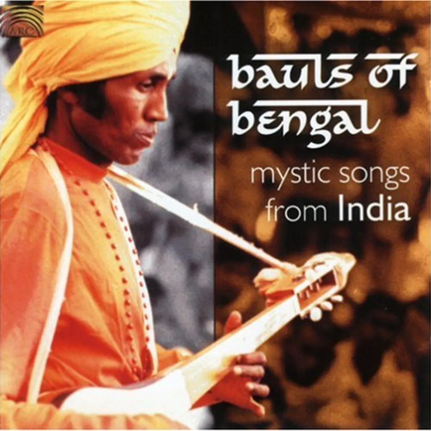 Bauls of Bengal MYSTIC SONGS FROM INDIA CD