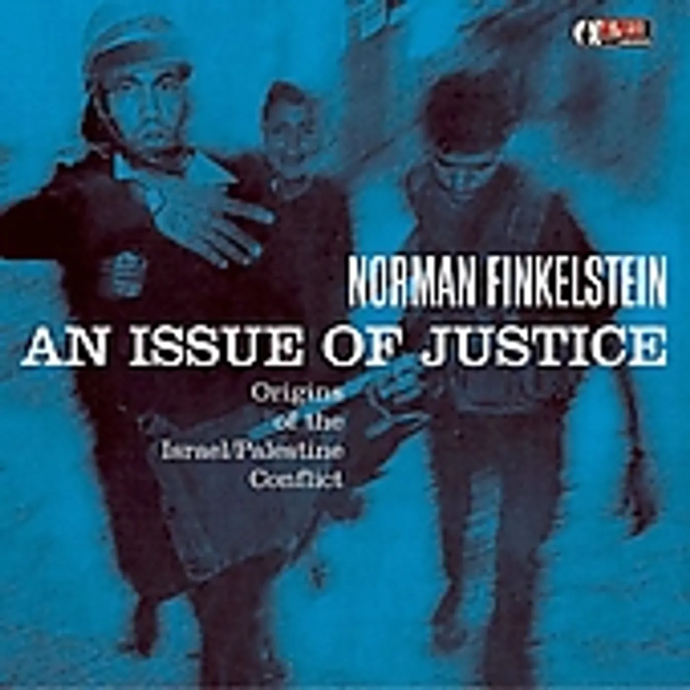 Norman Finkelstein AN ISSUE OF JUSTICE: ORIGINS OF THE ISRAEL CD