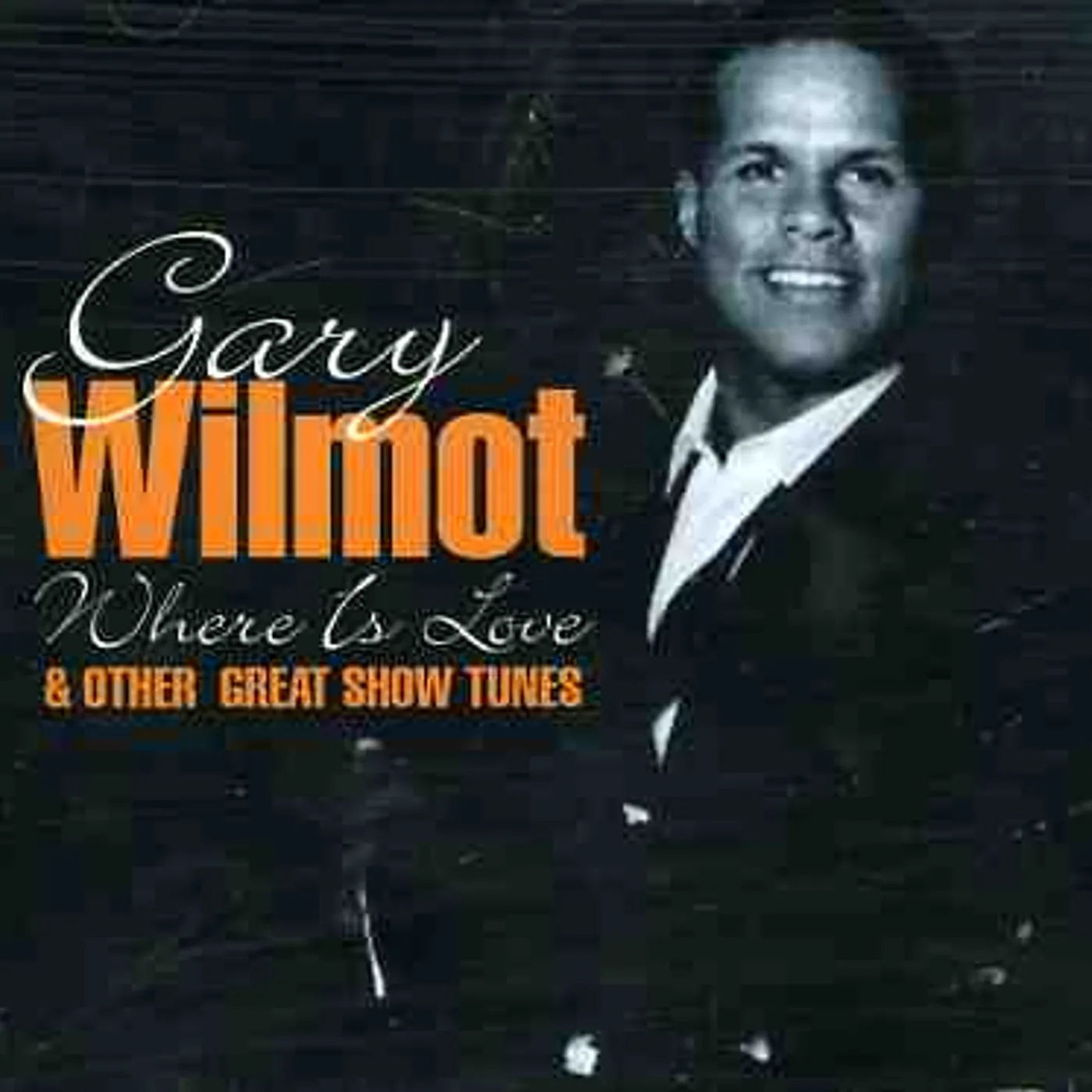 Gary Wilmot WHERE IS LOVE & OTHER GREAT SHOW CD