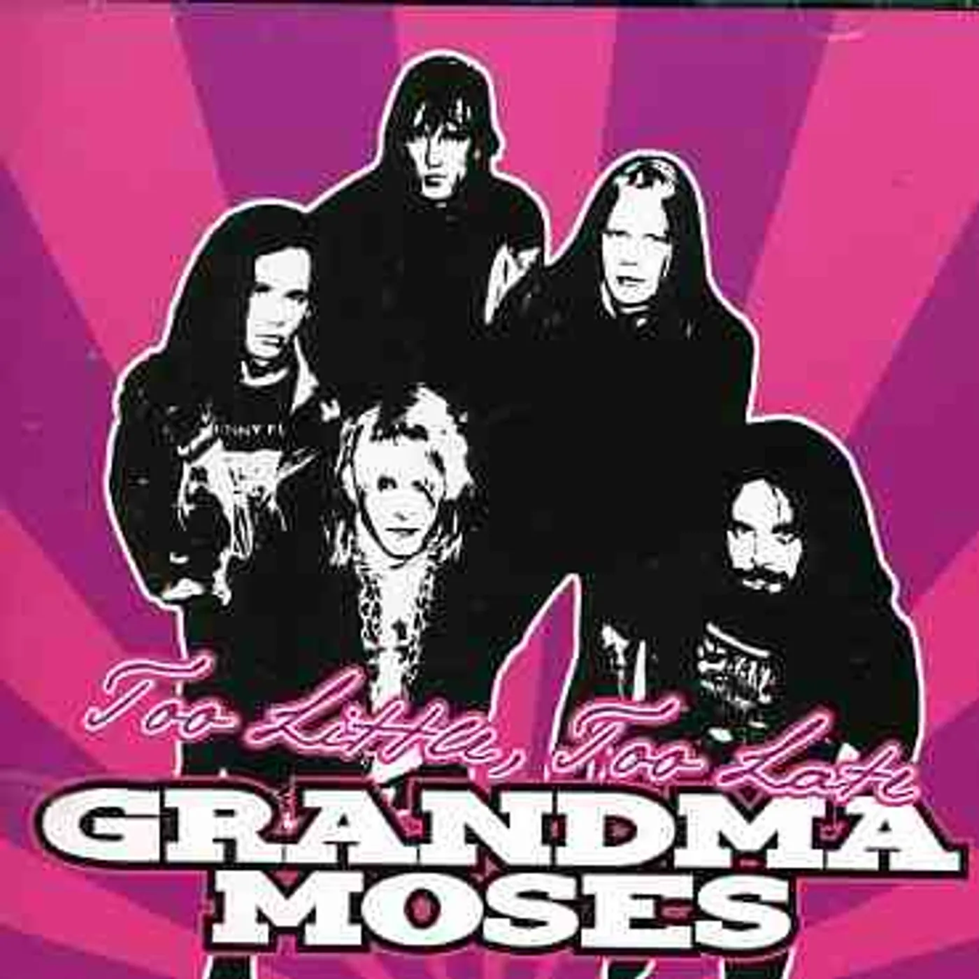 Grandma Moses TOO LITTLE TOO LATE CD