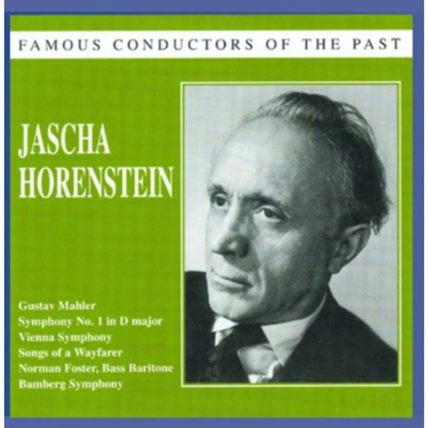 FAMOUS CONDUCTORS OF THE PAST: JASCHA HORENSTEIN CD