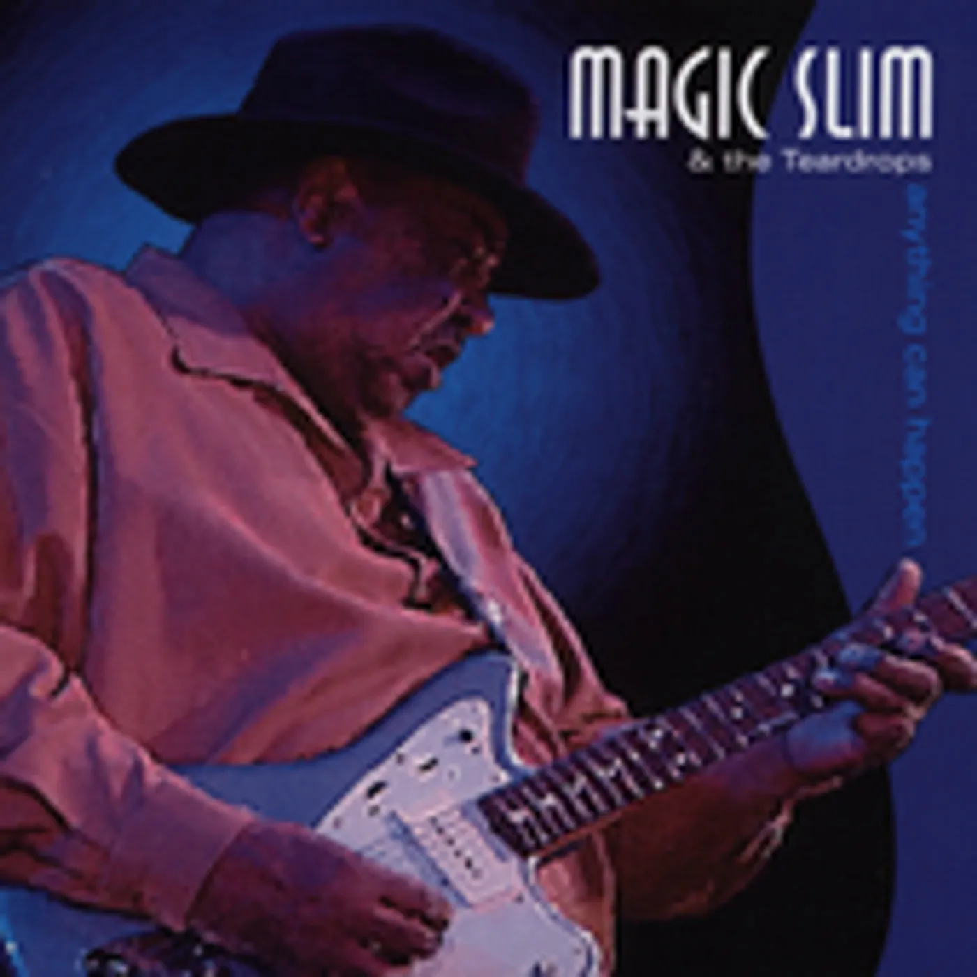 Magic Slim & The Teardrops ANYTHING CAN HAPPEN CD