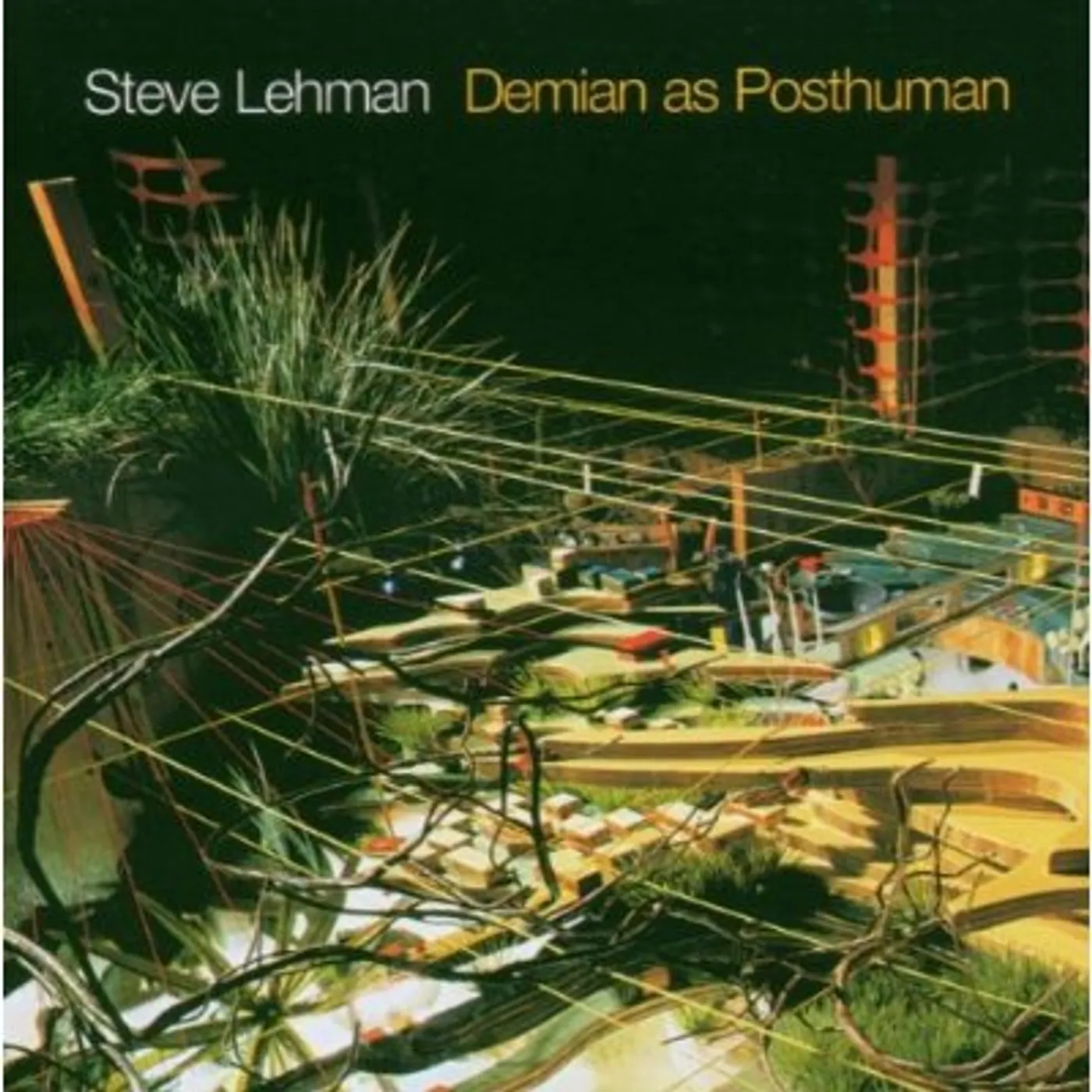 Steve Lehman DEMIAN AS A POSTHUMAN CD