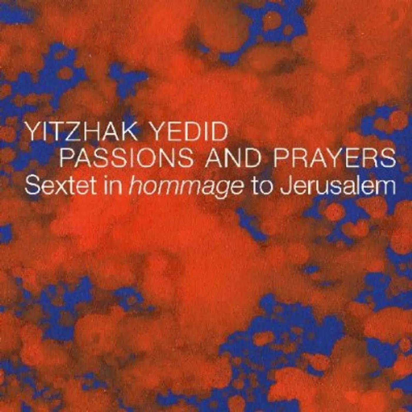 Yitzhak Yedid PASSIONS & PRAYERS CD
