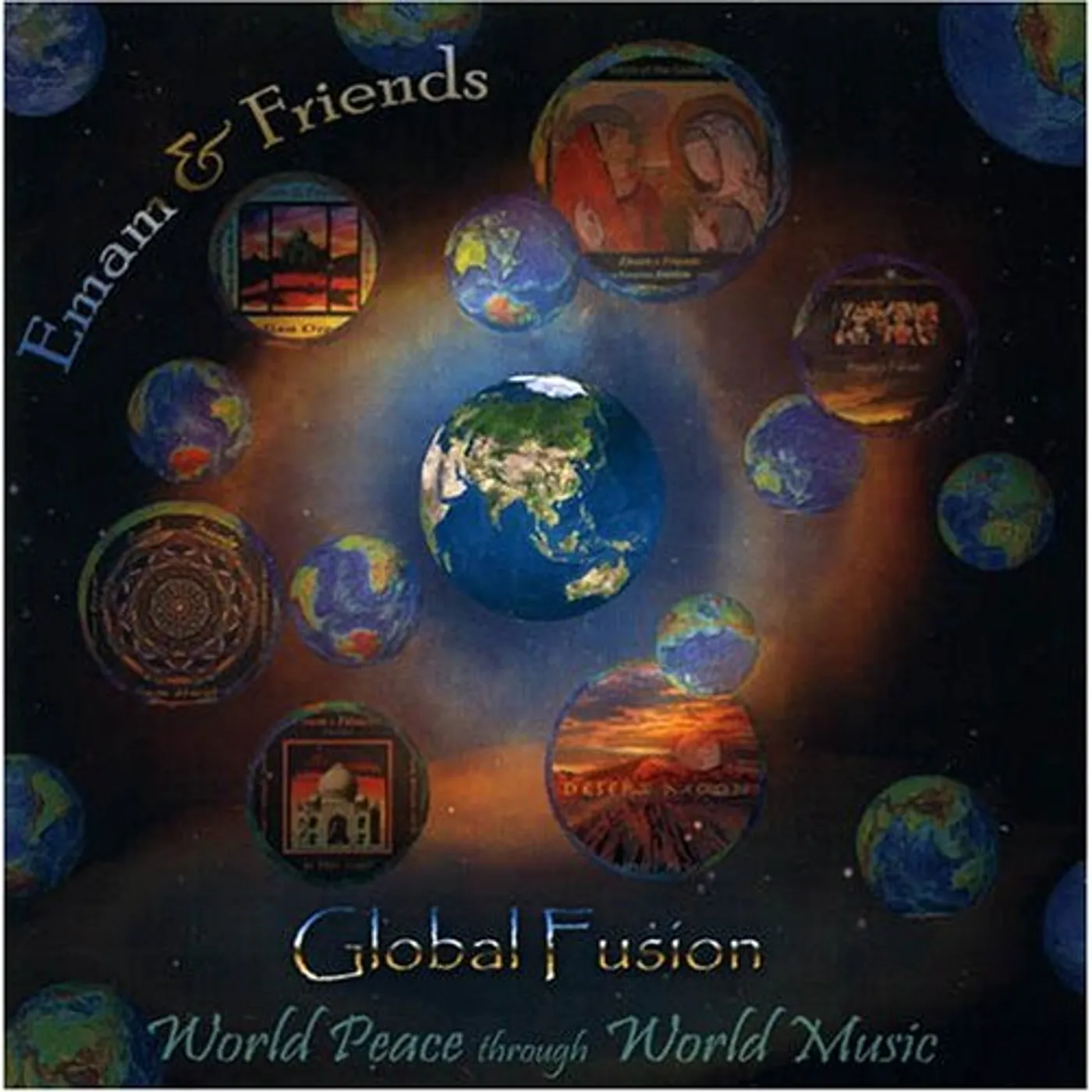Emam & Friends GLOBAL FUSION: WORLD PEACE THROUGH WORLD MUSIC CD