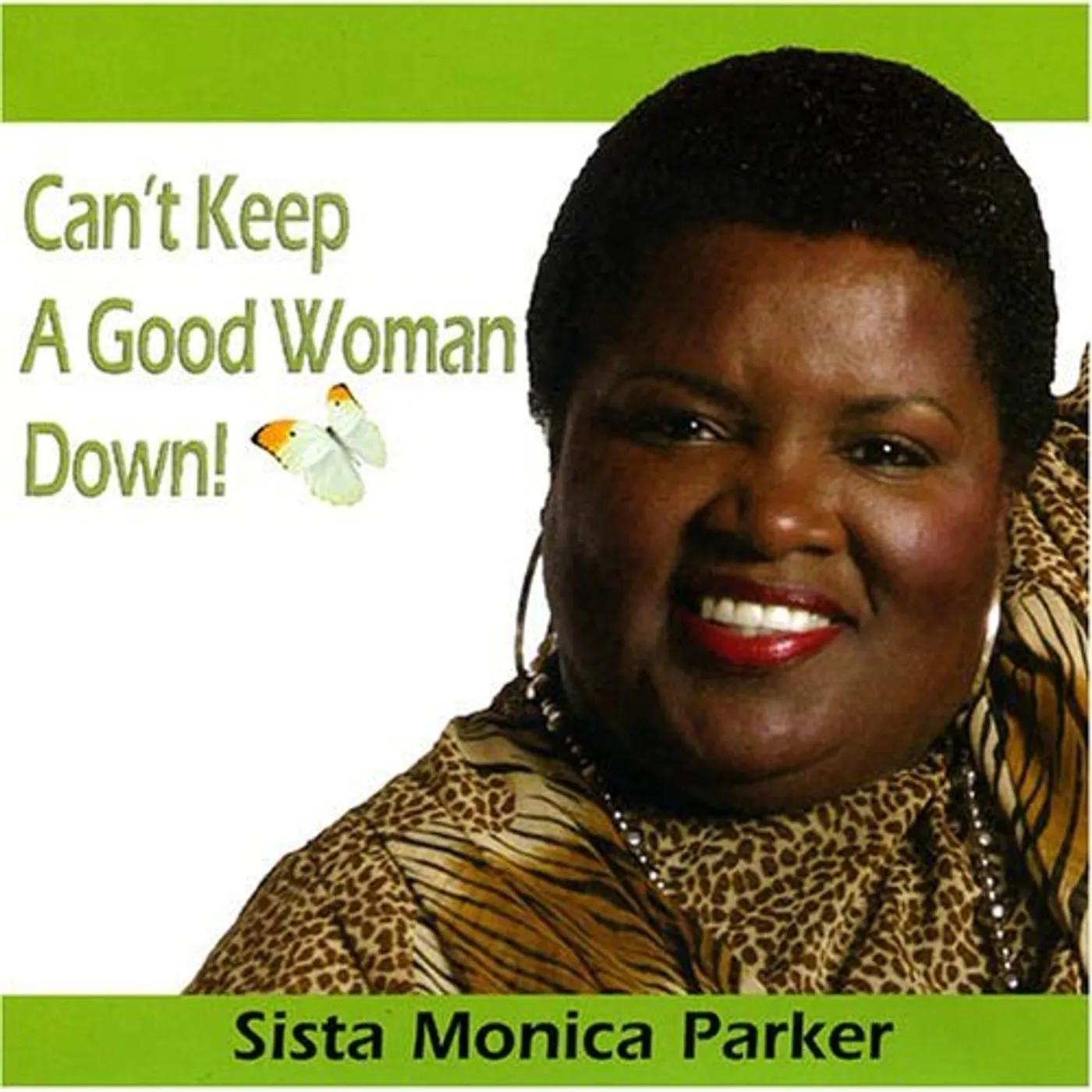 Sista Monica CAN'T KEEP A GOOD WOMAN DOWN CD