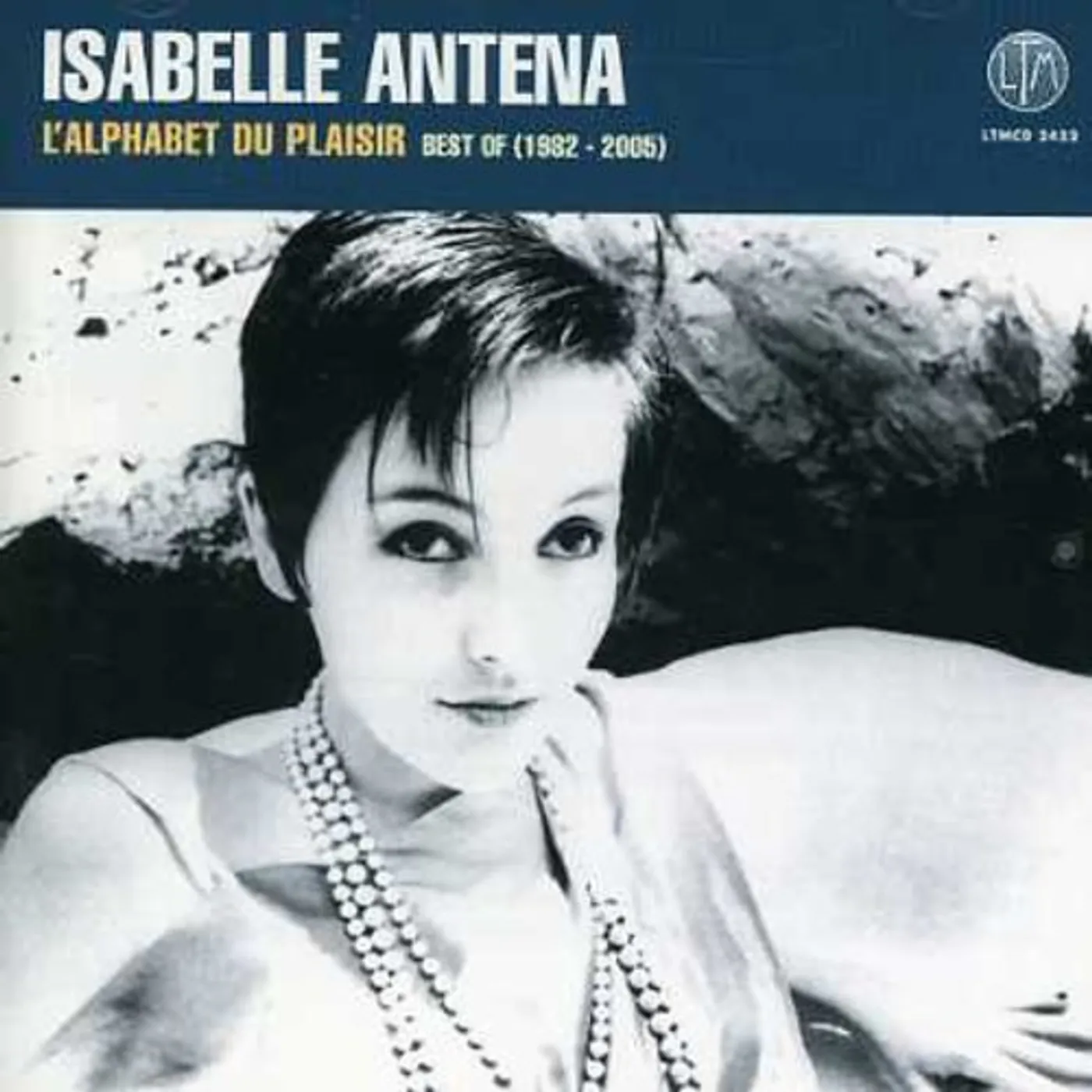 Isabelle Antena L'ALPHABET DU PLAISIR: BEST OF 1982 - 2005 CD