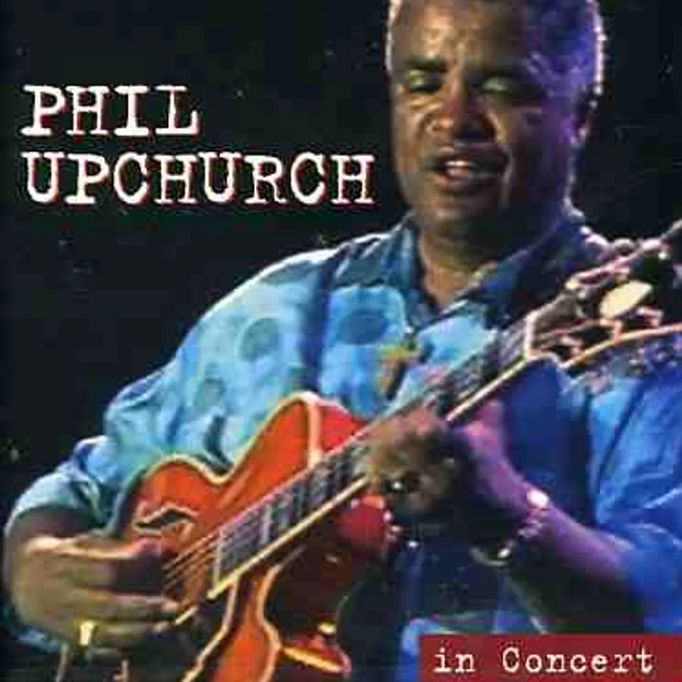 Phil Upchurch IN CONCERT: OHNE FILTER DVD