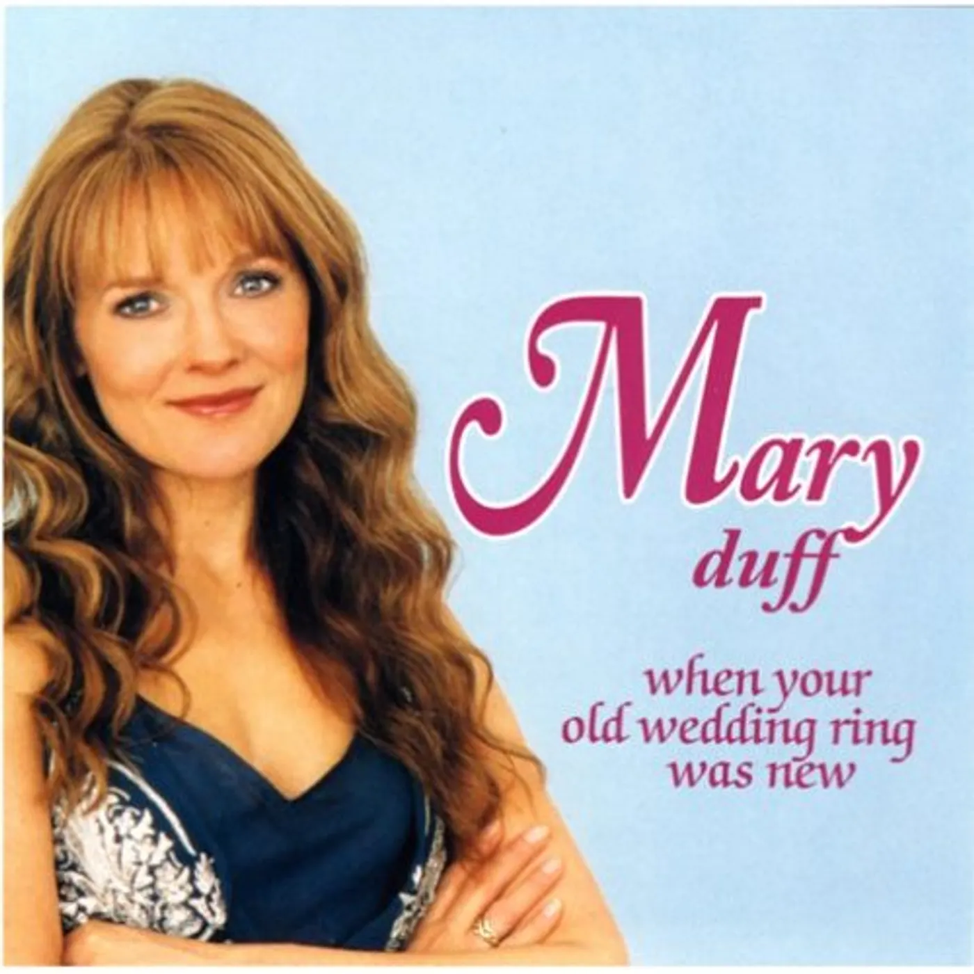 Mary Duff WHEN YOUR OLD WEDDING RING WAS NEW CD