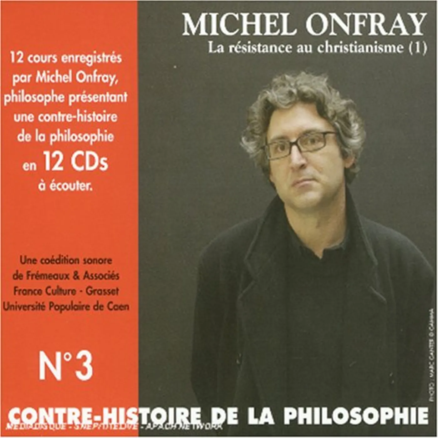 Michel Onfray CONTRE HISTOIRE DE LA PHILISOPHIE 3: LA RESISTANCE CD