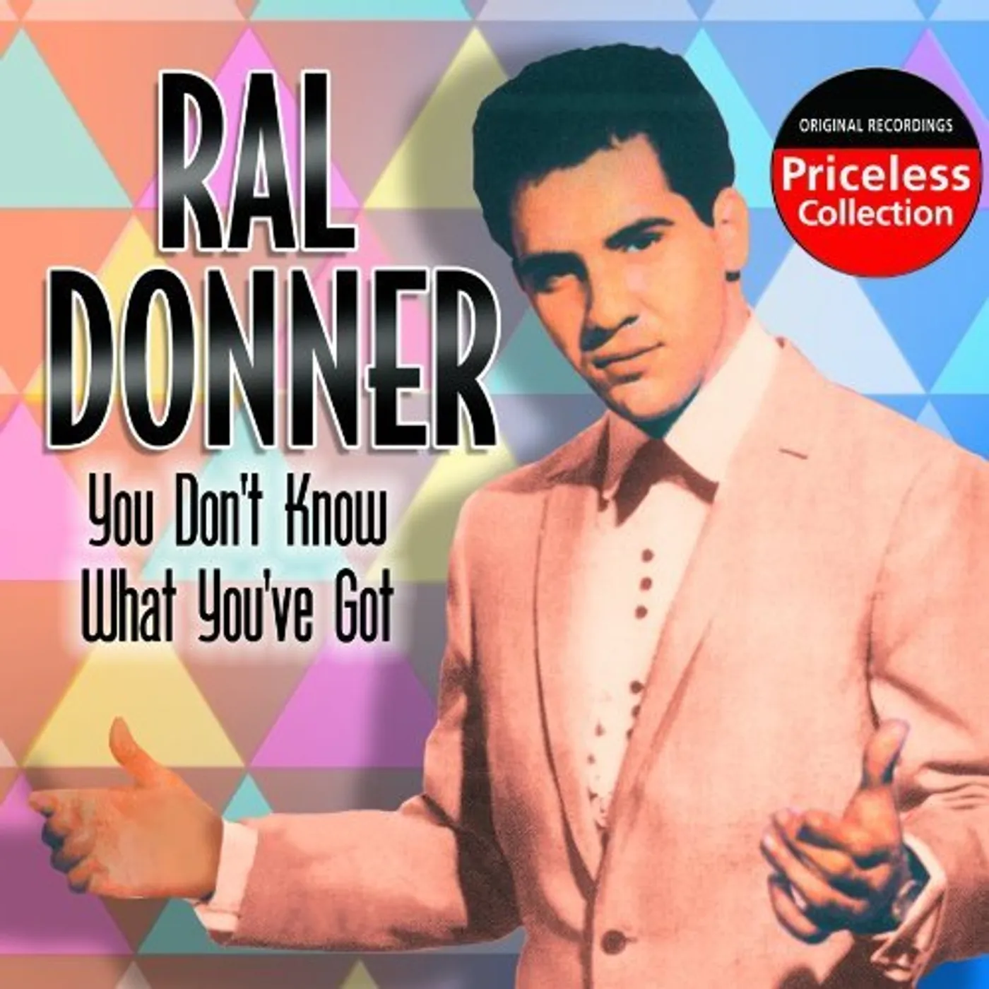 Ral Donner YOU DON'T KNOW WHAT YOU GOT CD