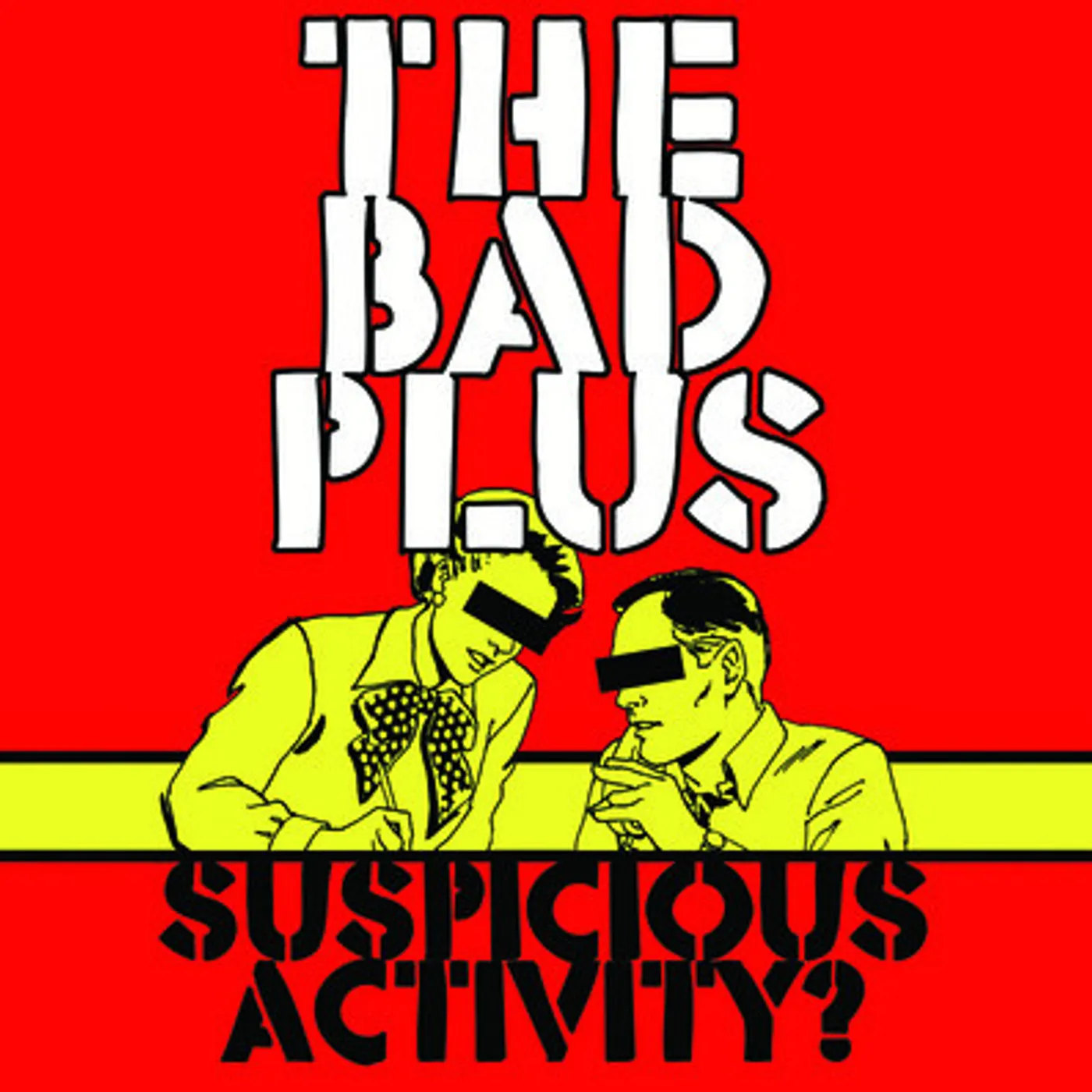 The Bad Plus SUSPICIOUS ACTIVITY CD