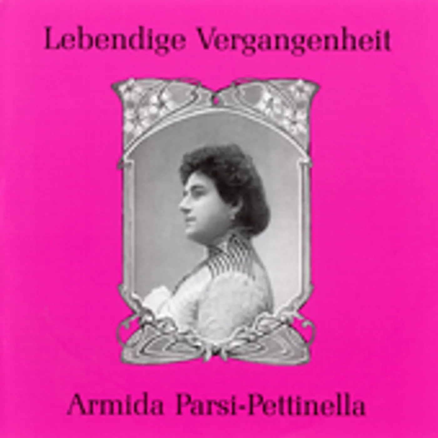 Armida Parsi-Pettinella LEGENDARY VOICES CD