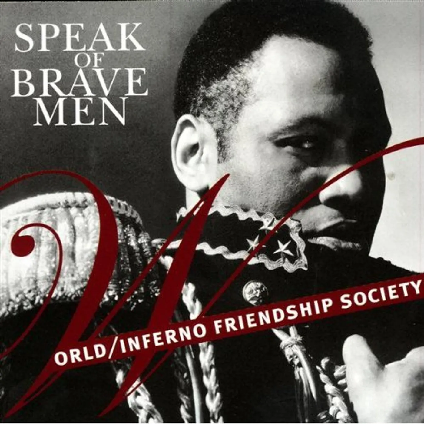 World / Inferno Friendship Society SPEAK OF BRAVE MEN CD