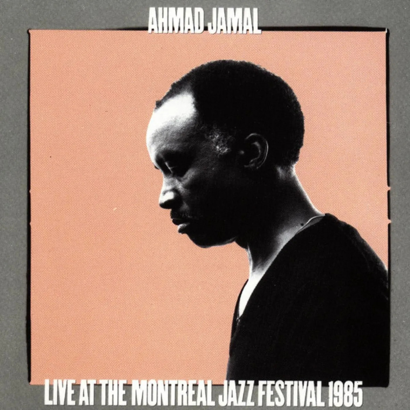Ahmad Jamal LIVE AT MONTREAL JAZZ FESTIVAL 1985 CD
