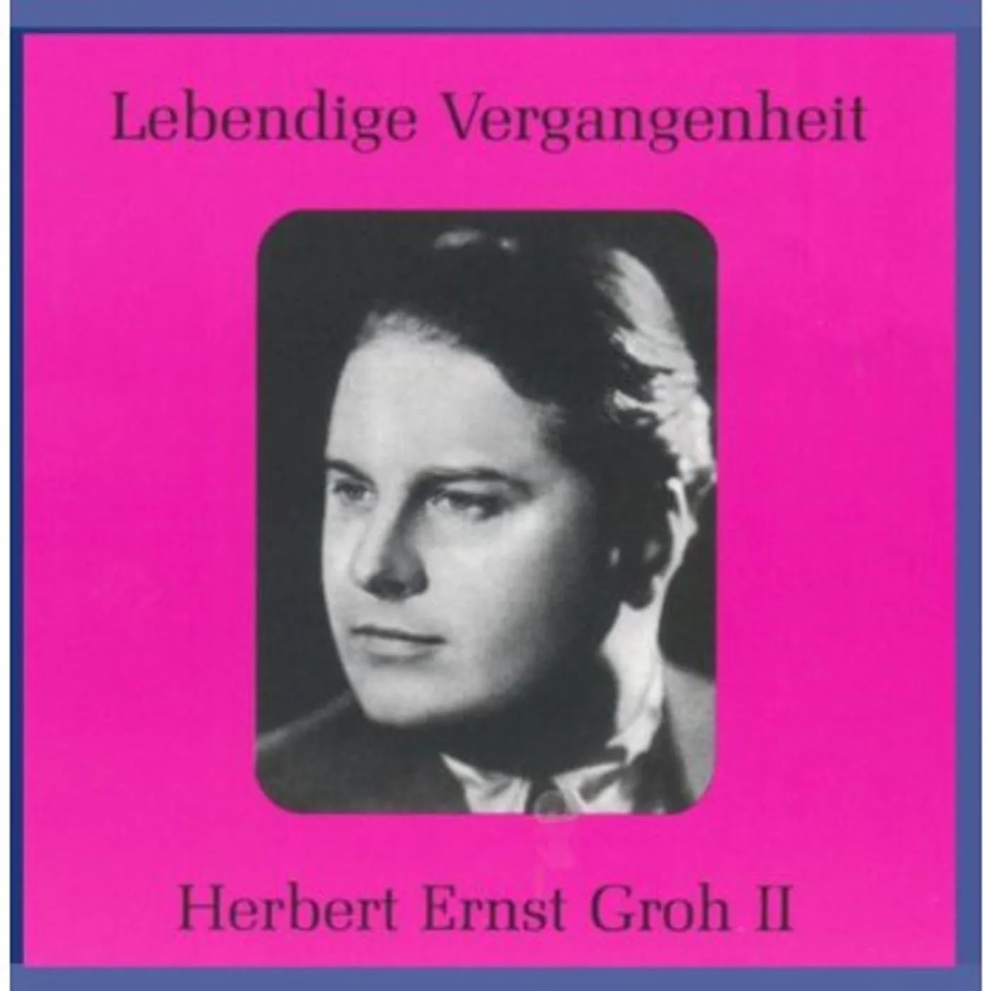 Herbert Ernst Groh LEGENDARY VOICES 2 CD