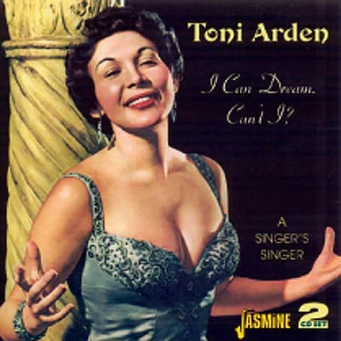 Toni Arden I CAN DREAM CAN'T I: SINGER'S SINGER CD
